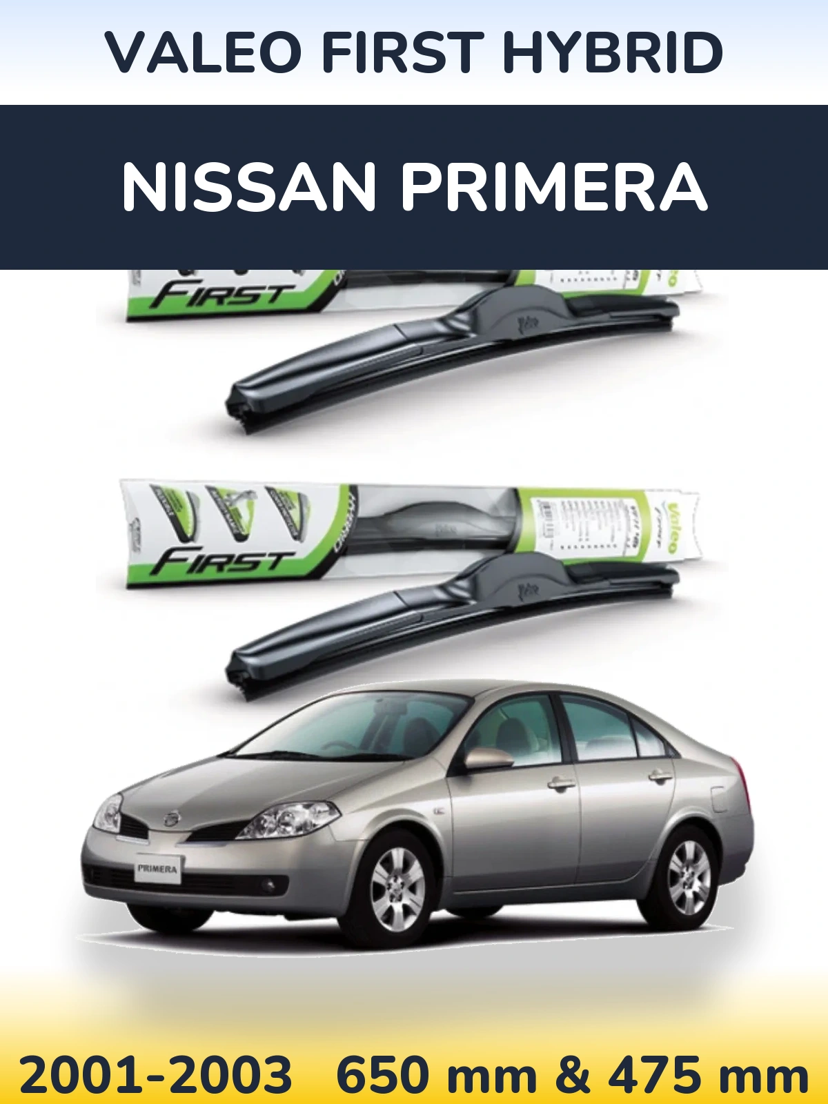 Комплект передних дворников Valeo First Hybrid 650 & 475 мм для Nissan Primera 2001-2003
