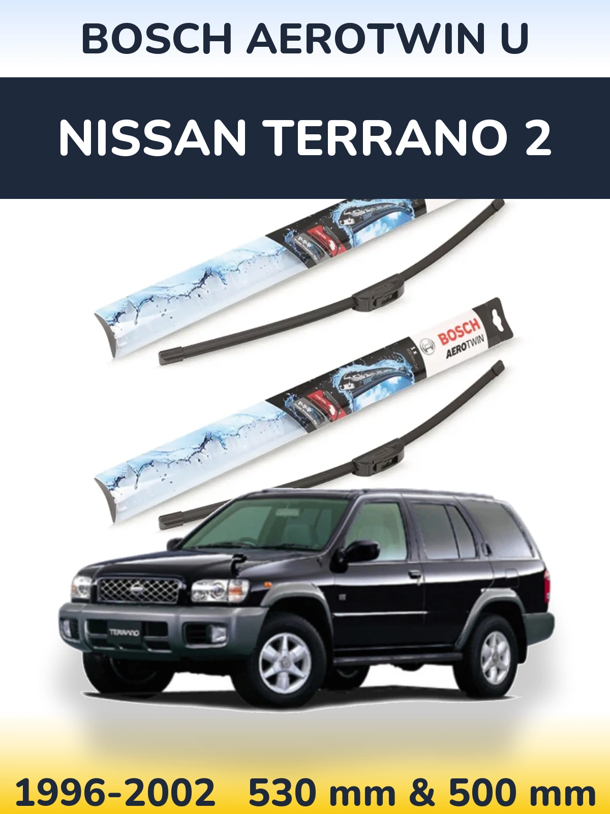 Komplet przednich wycieraczek BOSCH AeroTwin U 530 & 500 mm do Nissan Terrano 2 1996-2002