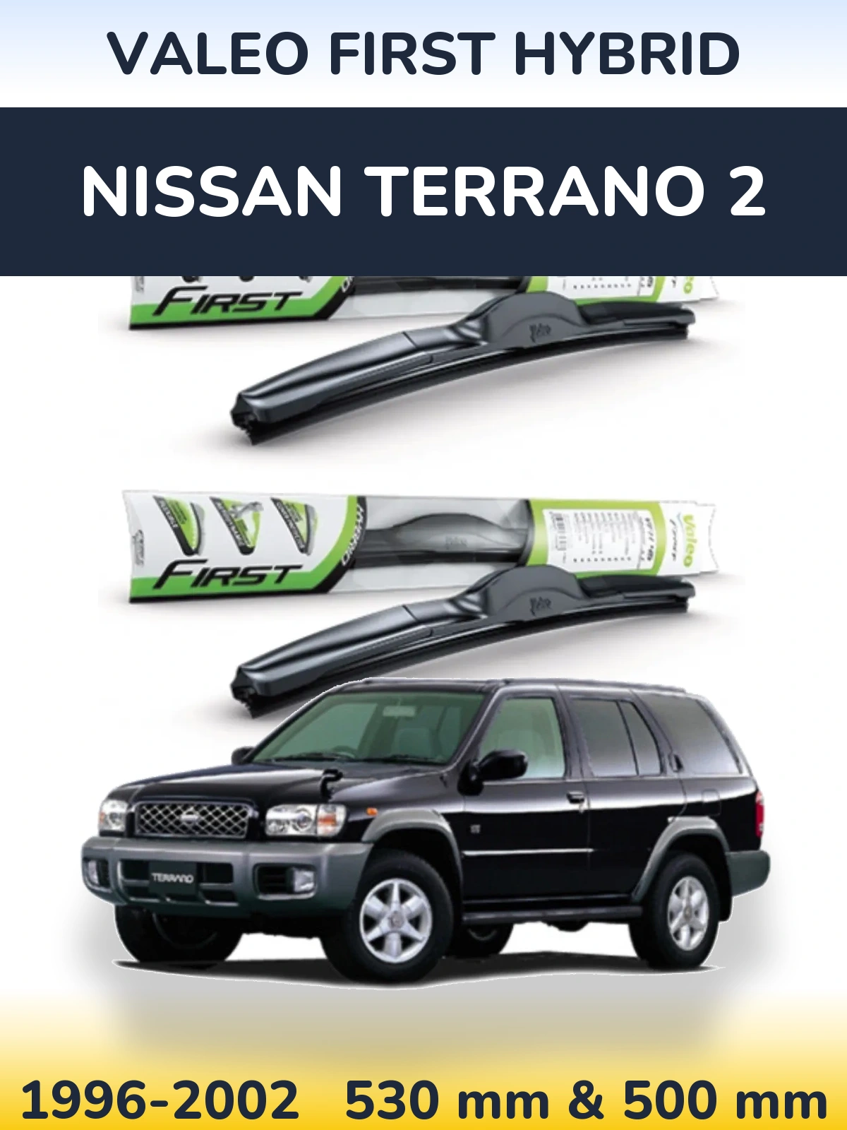 Komplet przednich wycieraczek Valeo First Hybrid 530 & 500 mm do Nissan Terrano 2 1996-2002