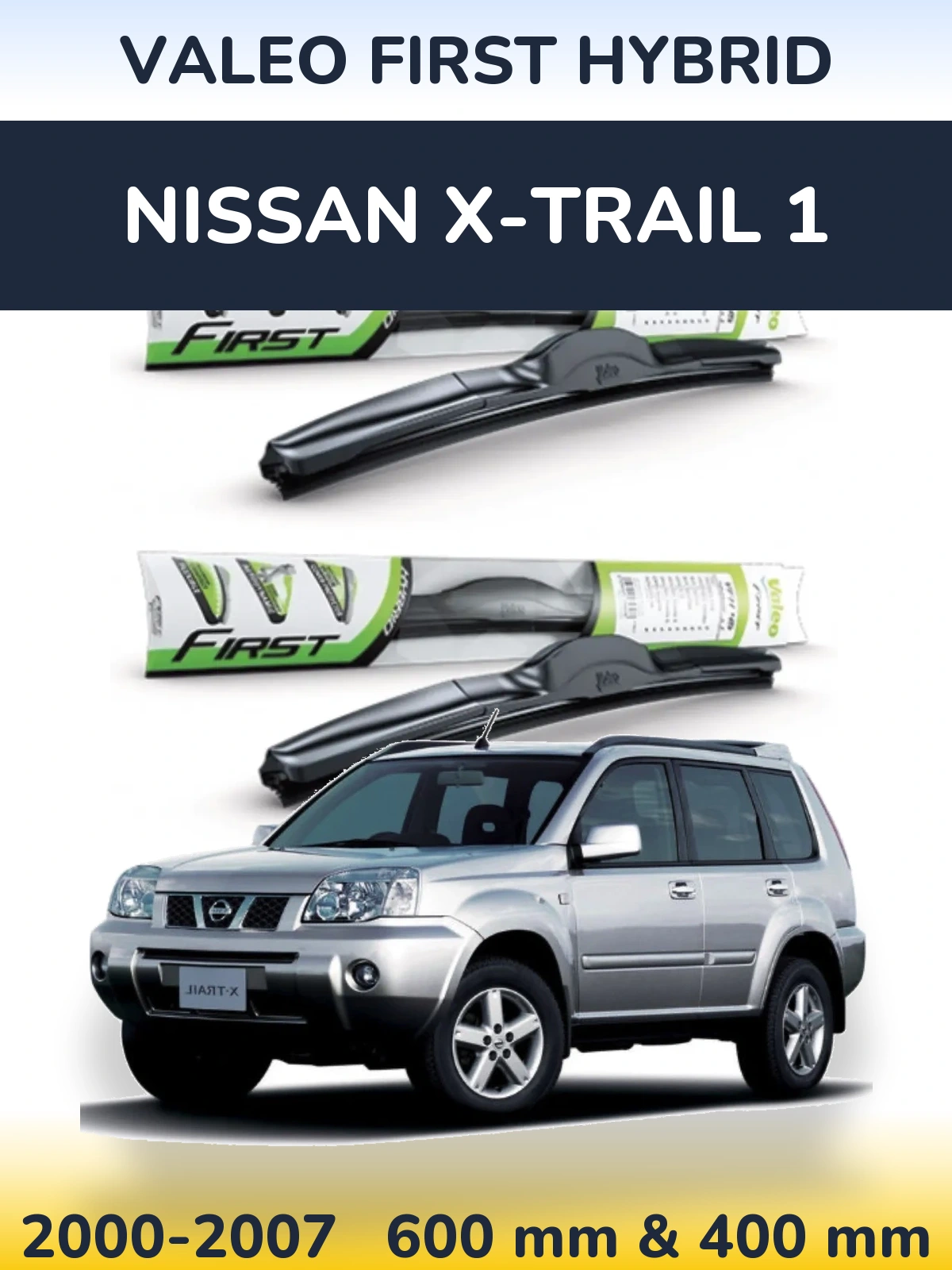 Front wiper blade set Valeo First Hybrid 600 & 400 mm for Nissan X-Trail 1 2000-2007