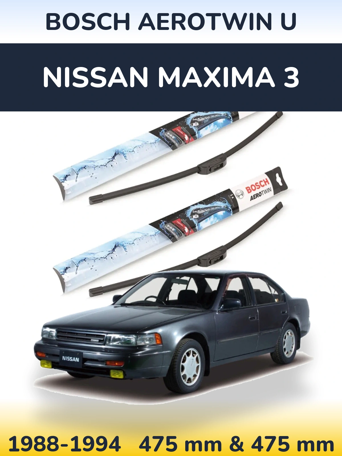 Front wiper blade set BOSCH AeroTwin U 475 & 475 mm for Nissan Maxima 3 1988-1994