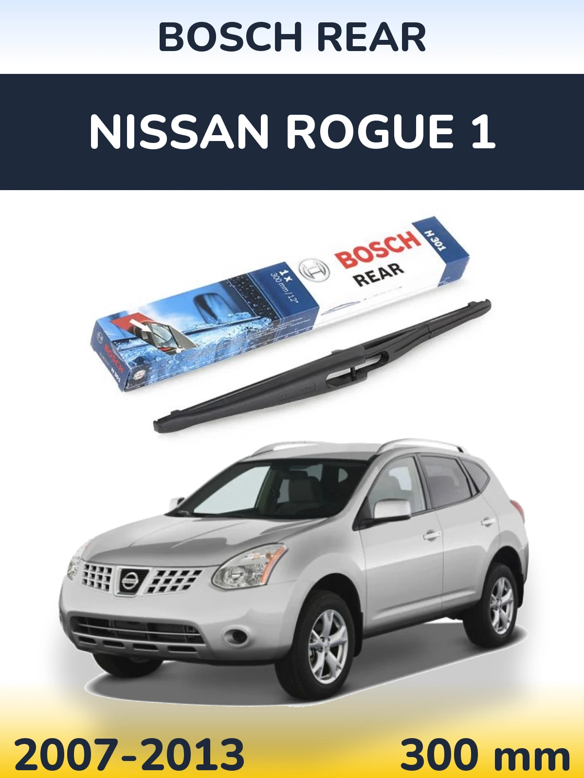 Задний дворник BOSCH Rear 300 мм для Nissan Rogue 1 2007-2013