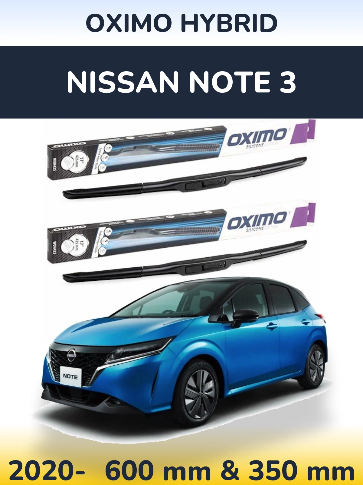 Komplet przednich wycieraczek Oximo Hybrid 600 & 350 mm do Nissan Note 3 2020-2026