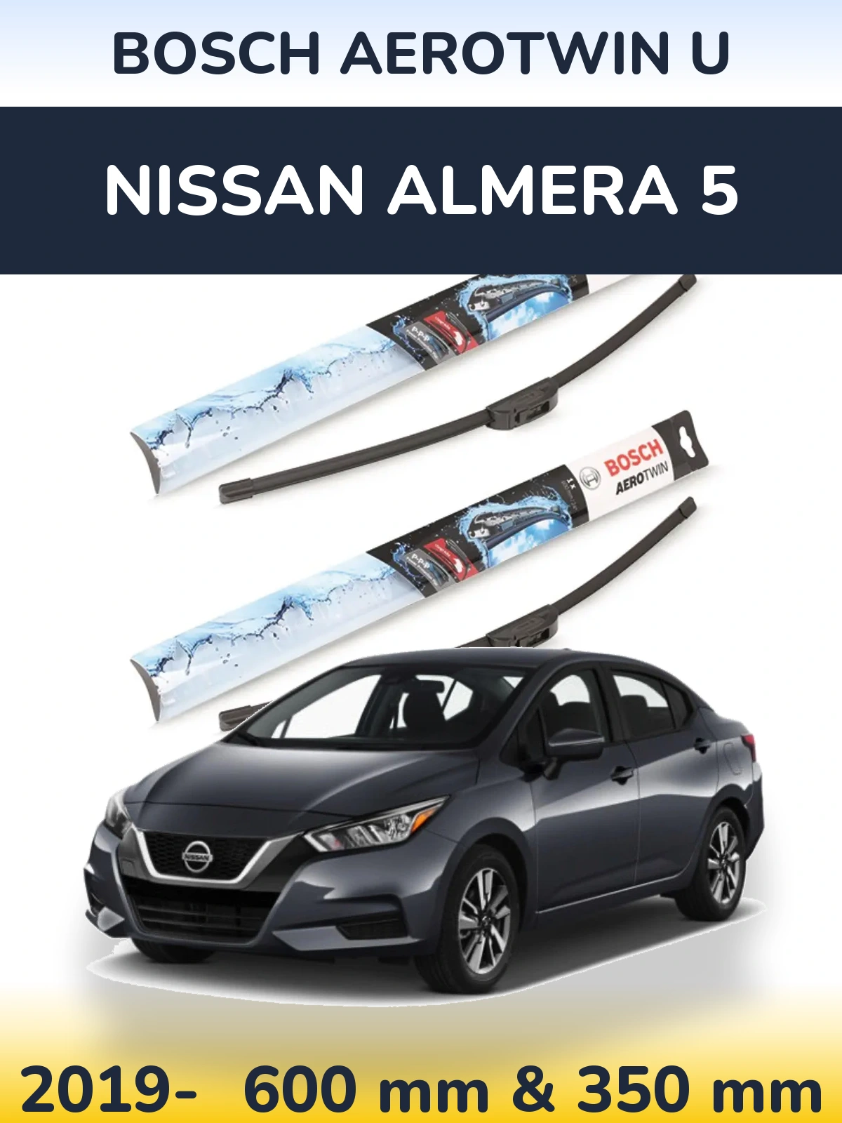 Front wiper blade set BOSCH AeroTwin U 600 & 350 mm for Nissan Almera 5 2019-2026