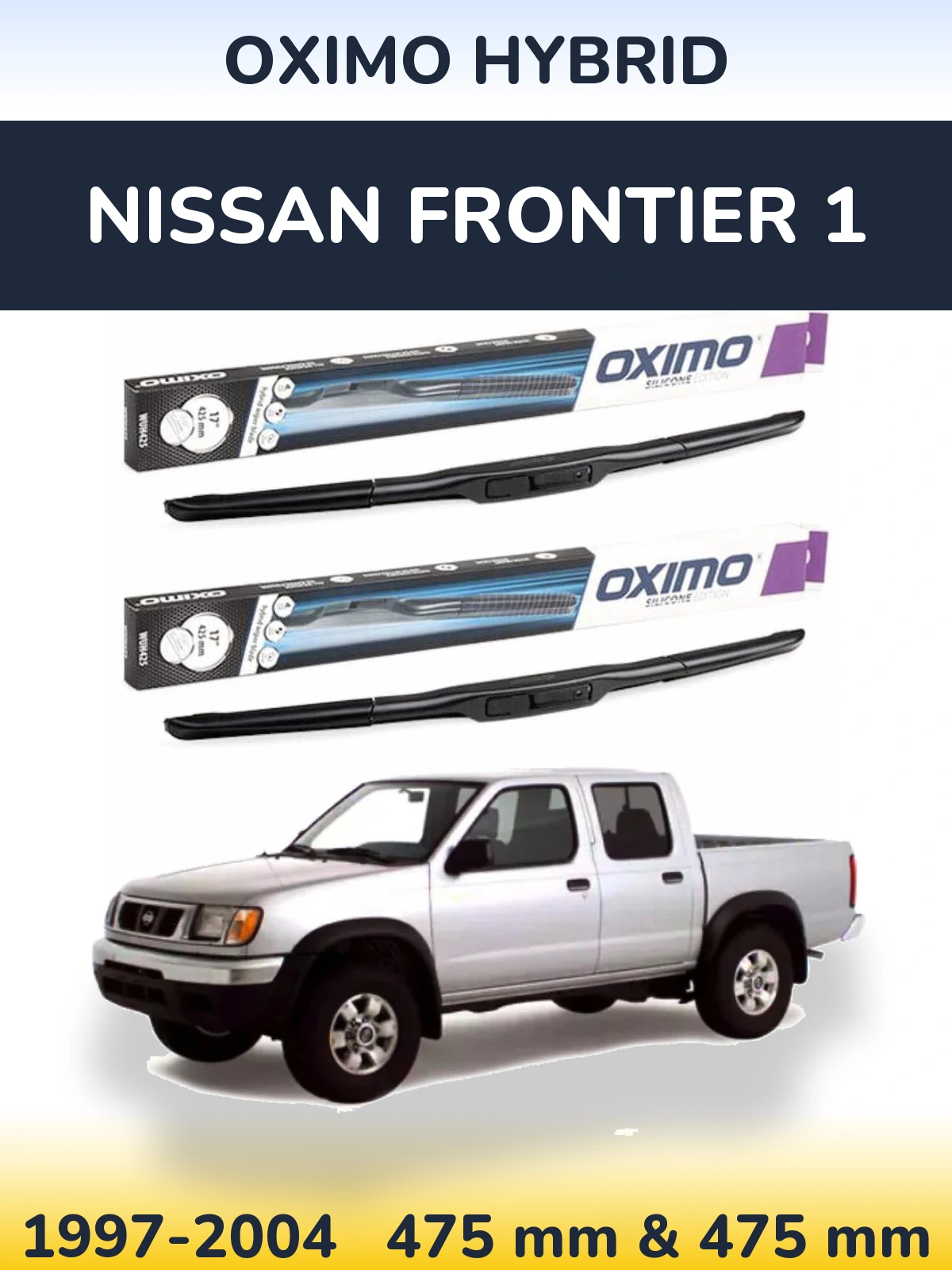 Komplet przednich wycieraczek Oximo Hybrid 475 & 475 mm do Nissan Frontier 1 1997-2004