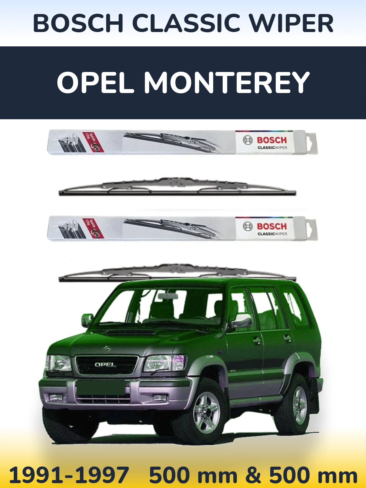 Komplet przednich wycieraczek BOSCH Classic Wiper 500 & 500 mm do Opel Monterey 1991-1997