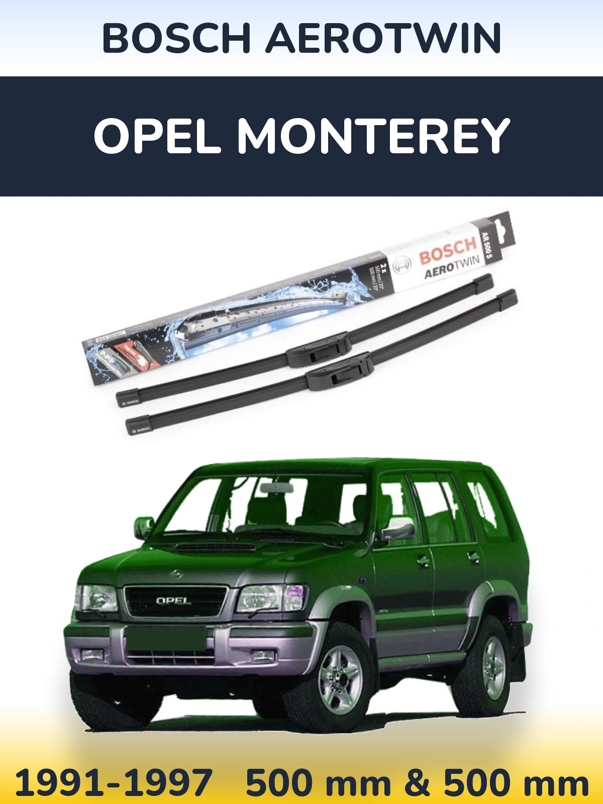Front wiper blade set BOSCH AeroTwin 500 & 500 mm for Opel Monterey 1991-1997