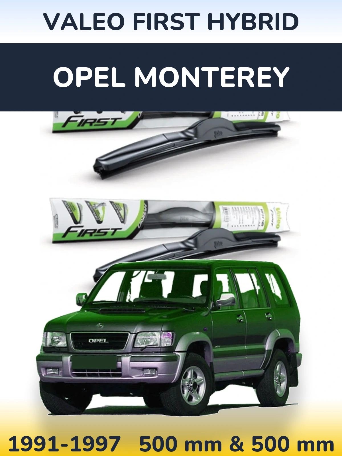 Комплект передніх щіток Valeo First Hybrid 500 & 500 мм для Opel Monterey 1991-1997