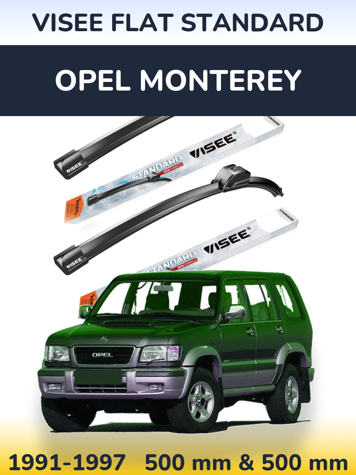 Front wiper blade set VISEE FLAT STANDARD 500 & 500 mm for Opel Monterey 1991-1997