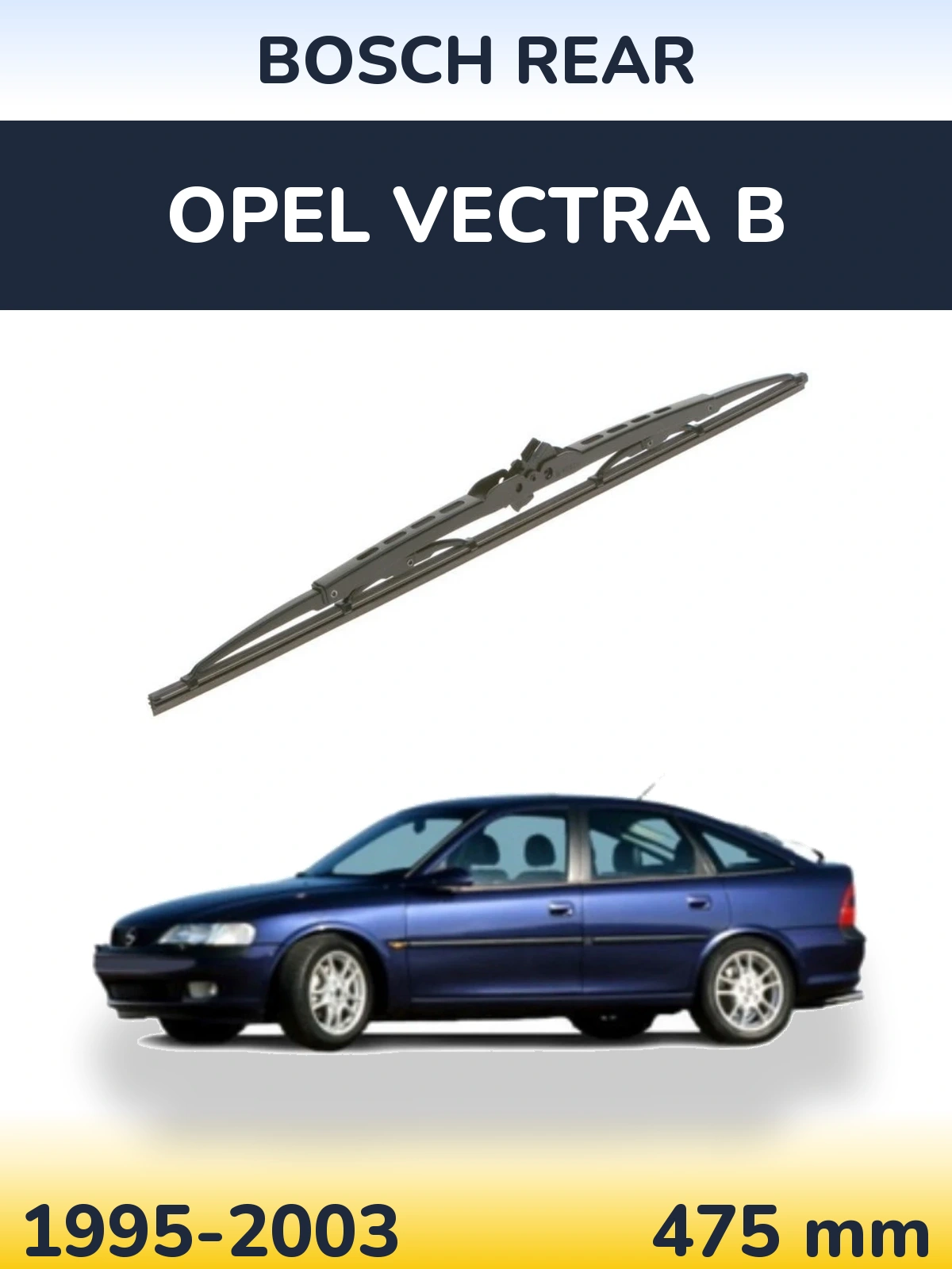 Rear wiper blade BOSCH Rear 475 mm for Opel Vectra B 1995-2003