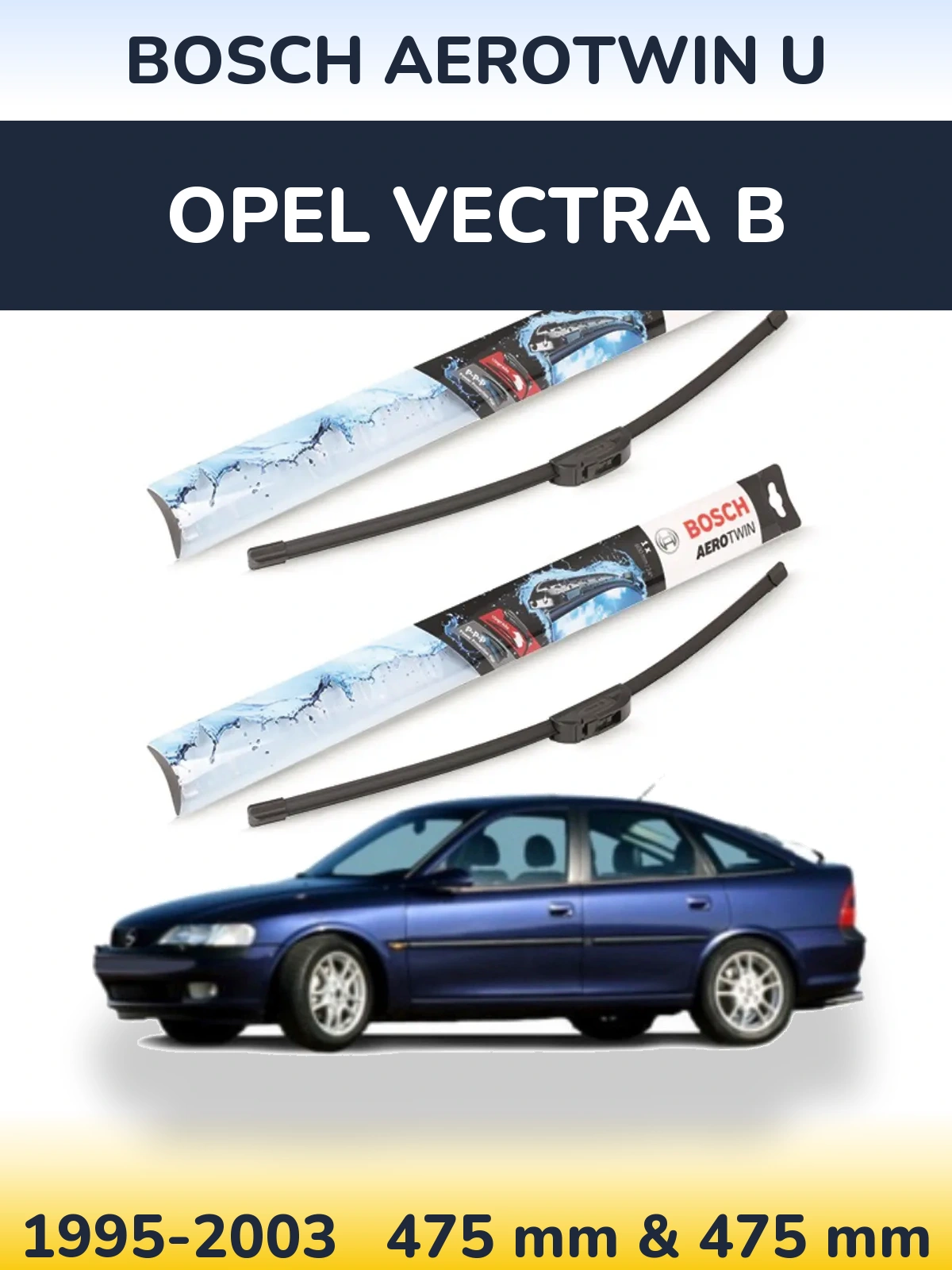 Комплект передніх щіток BOSCH AeroTwin U 475 & 475 мм для Opel Vectra B 1995-2003