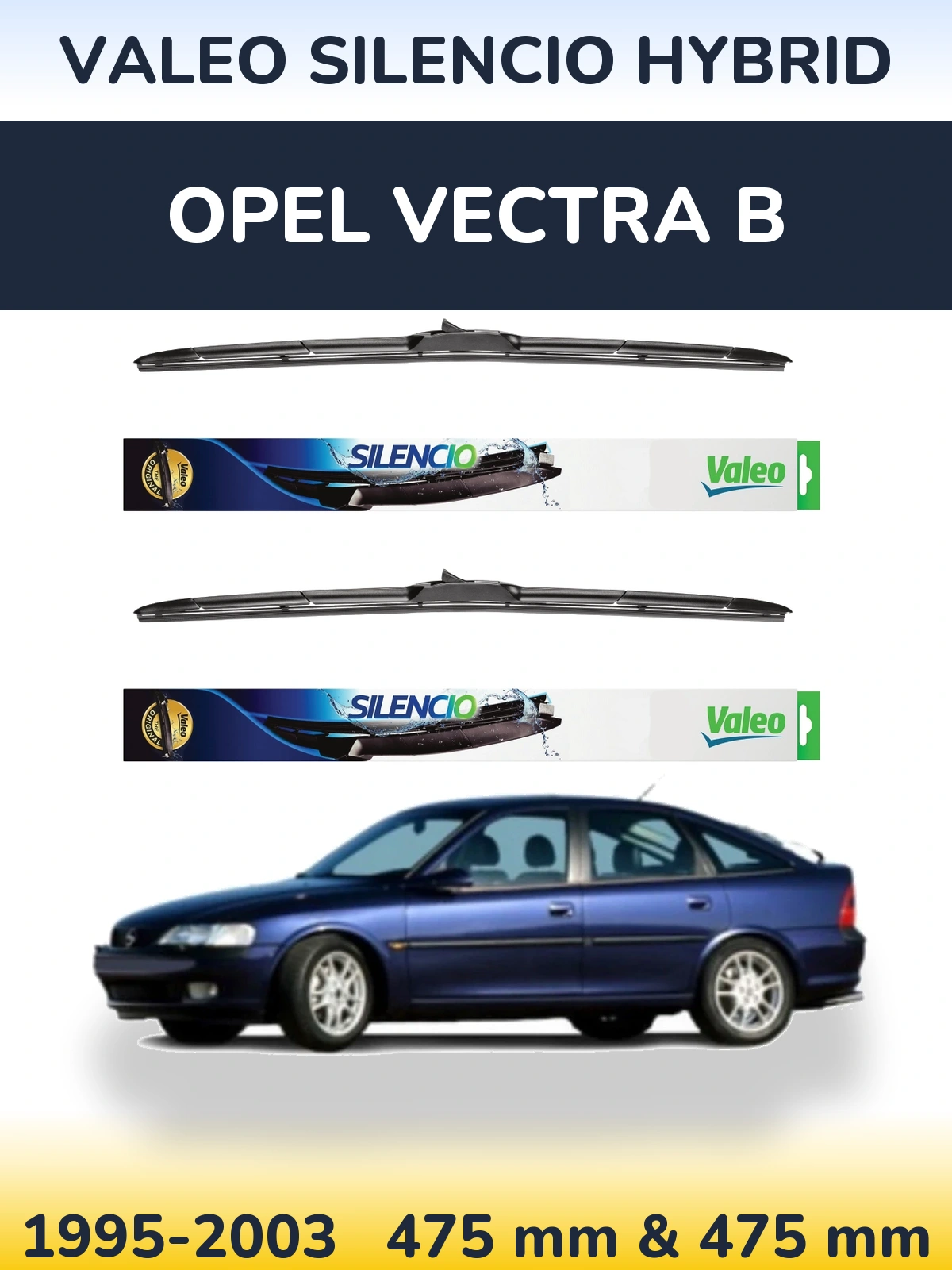 Комплект передніх щіток Valeo Silencio Hybrid 475 & 475 мм для Opel Vectra B 1995-2003
