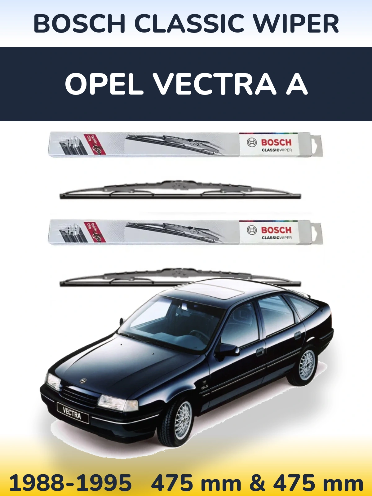Komplet przednich wycieraczek BOSCH Classic Wiper 475 & 475 mm do Opel Vectra A 1988-1995