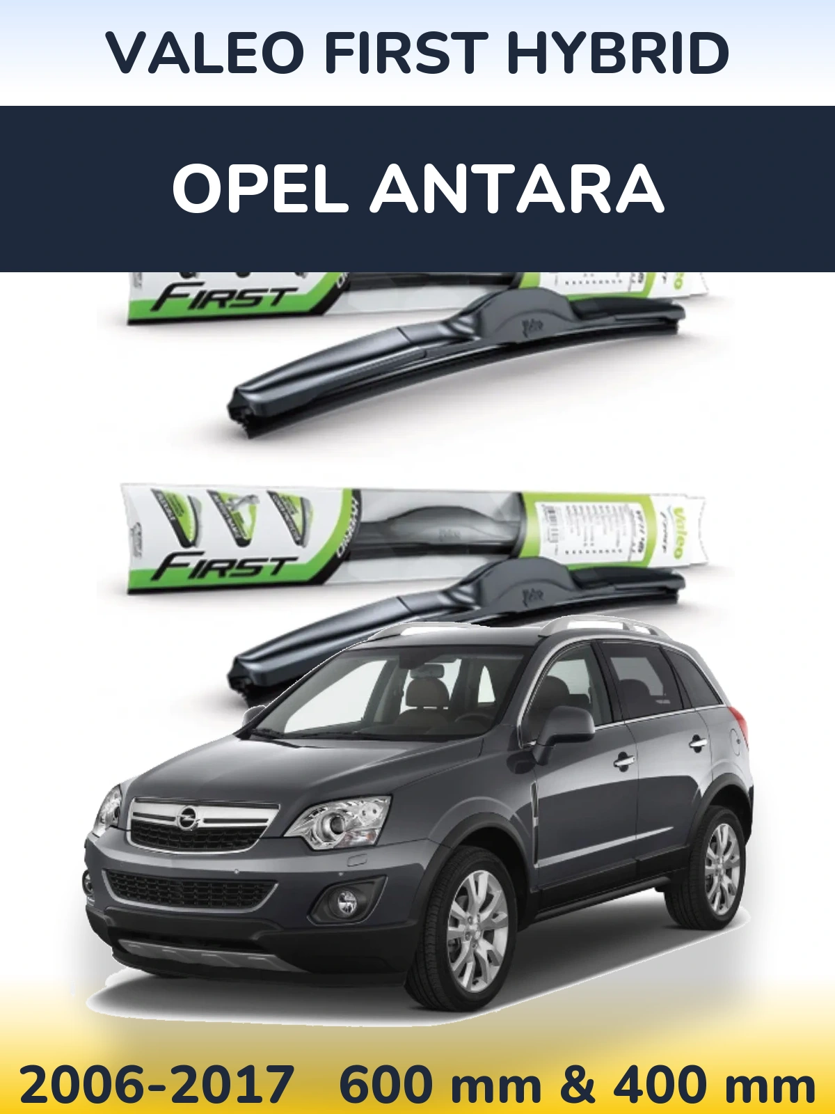 Front wiper blade set Valeo First Hybrid 600 & 400 mm for Opel Antara 2006-2017