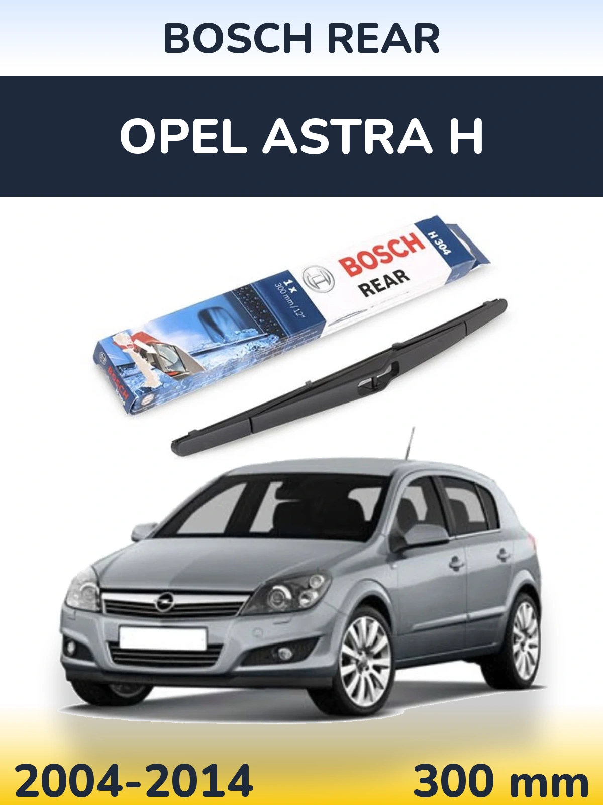 Tylna wycieraczka BOSCH Rear 300 mm do Opel Astra H 2004-2014