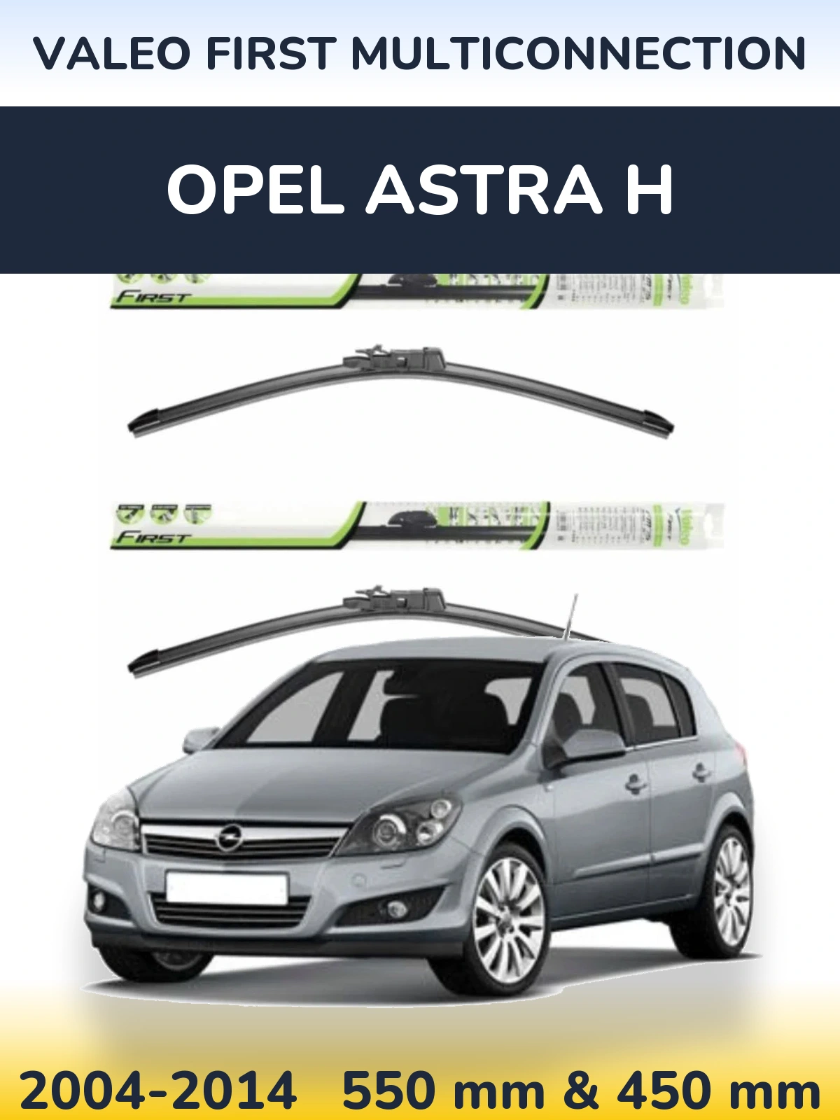 Front wiper blade set Valeo First MultiConnection 550 & 450 mm for Opel Astra H 2004-2014
