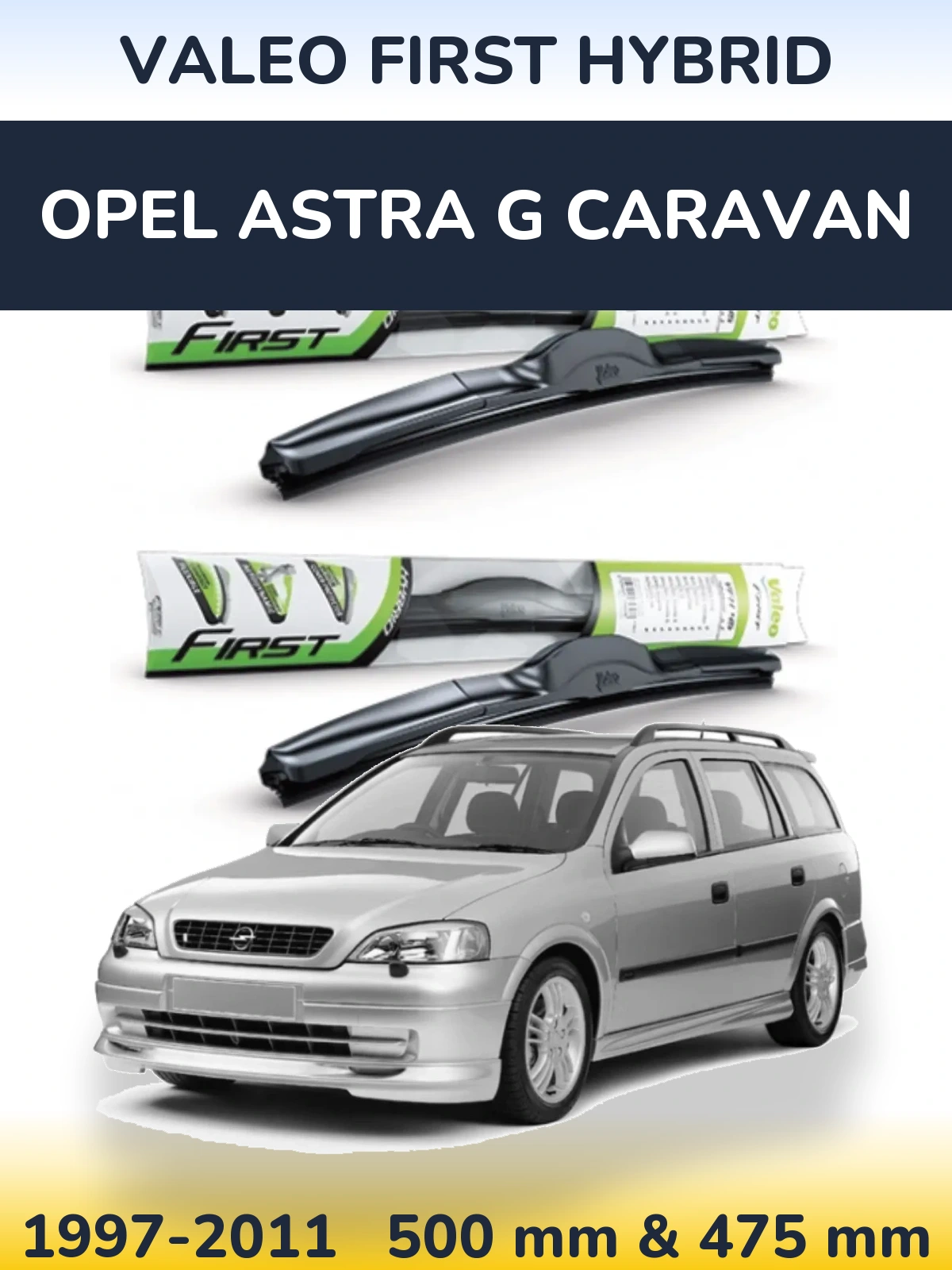 Front wiper blade set Valeo First Hybrid 500 & 475 mm for Opel Astra G Caravan 1997-2011