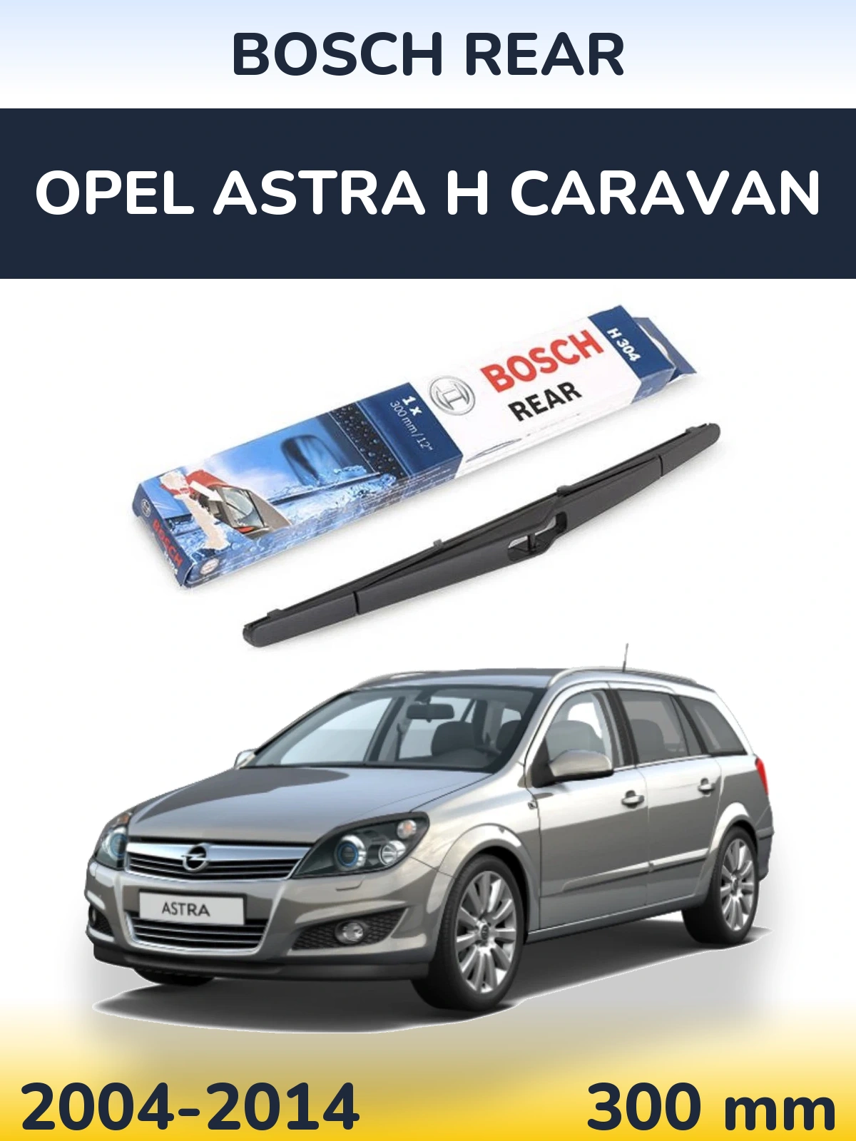 Задний дворник BOSCH Rear 300 мм для Opel Astra H Caravan 2004-2014