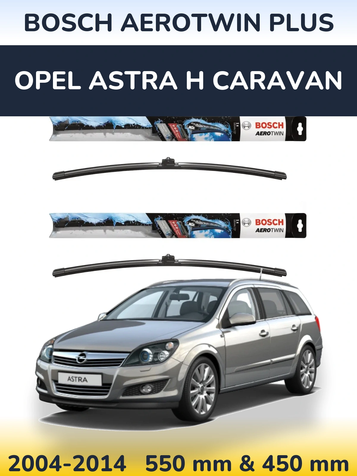 Front wiper blade set BOSCH AeroTwin Plus 550 & 450 mm for Opel Astra H Caravan 2004-2014