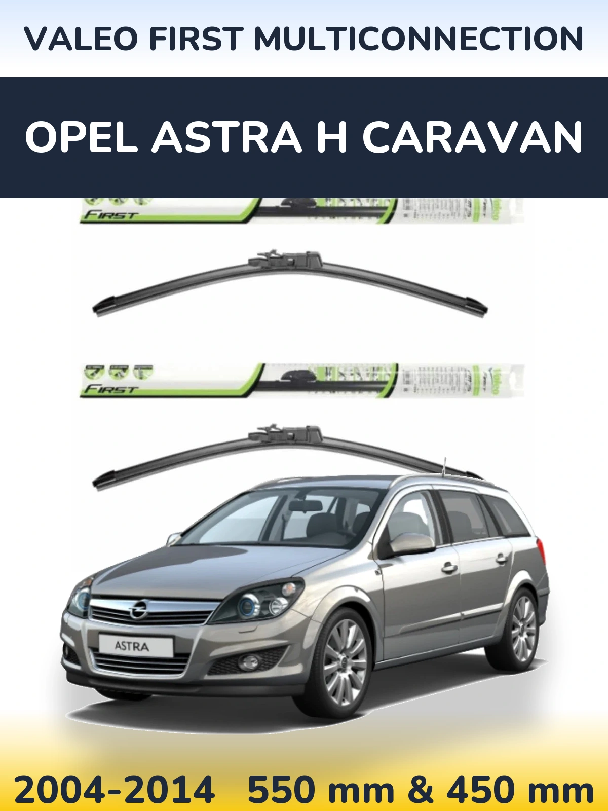 Komplet przednich wycieraczek Valeo First MultiConnection 550 & 450 mm do Opel Astra H Caravan 2004-2014