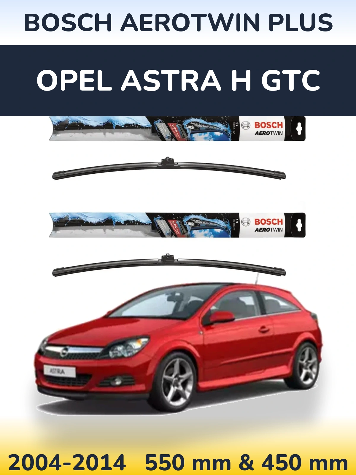 Komplet przednich wycieraczek BOSCH AeroTwin Plus 550 & 450 mm do Opel Astra H GTC 2004-2014