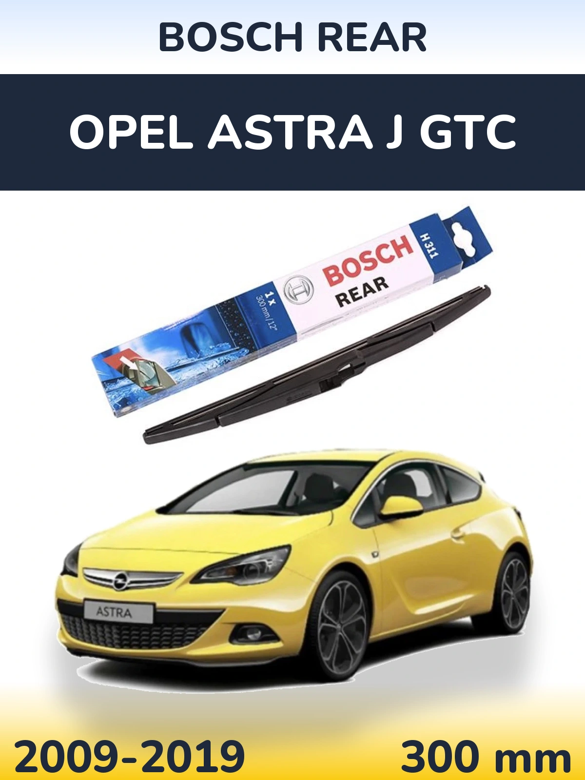Tylna wycieraczka BOSCH Rear 300 mm do Opel Astra J GTC 2009-2019