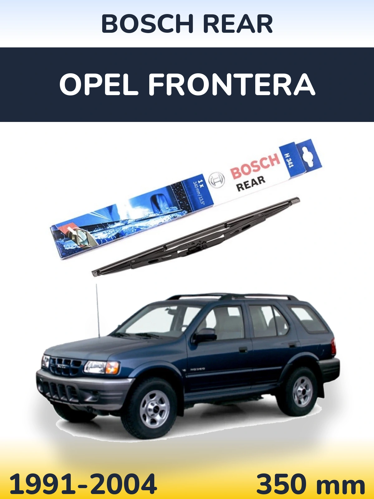 Задня щітка BOSCH Rear 340 мм для Opel Frontera 1991-2004