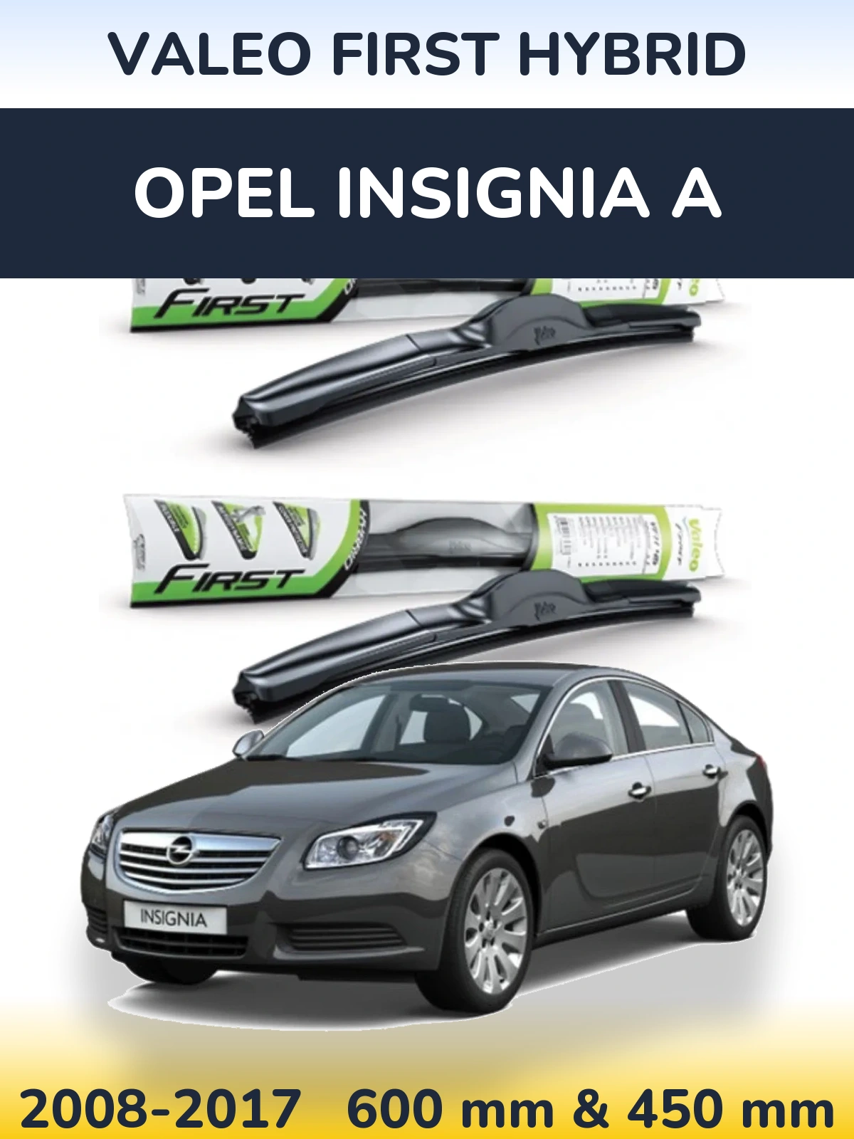 Комплект передних дворников Valeo First Hybrid 600 & 450 мм для Opel Insignia A 2008-2017