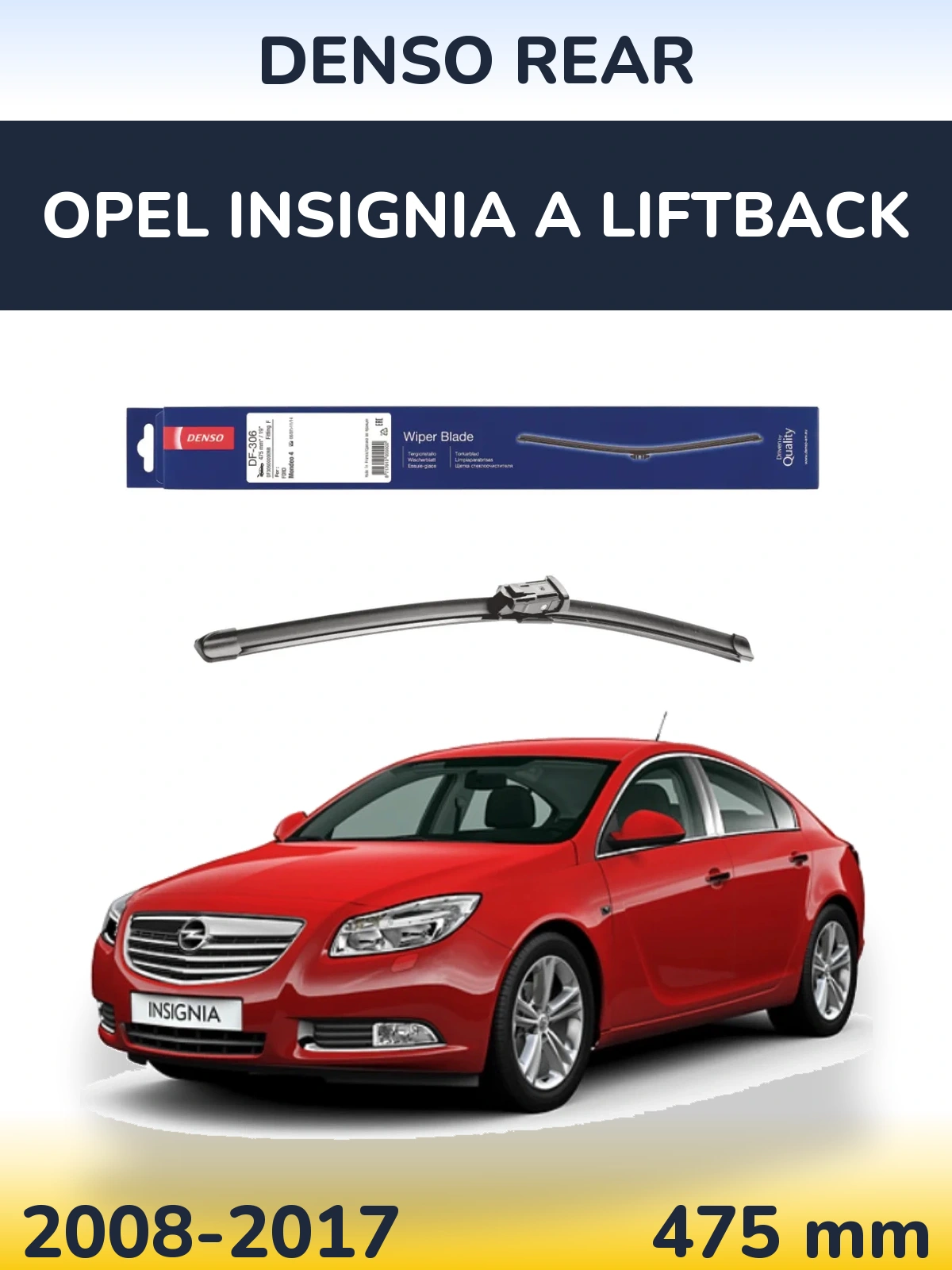Задня щітка Denso Rear 475 мм для Opel Insignia A liftback 2008-2017