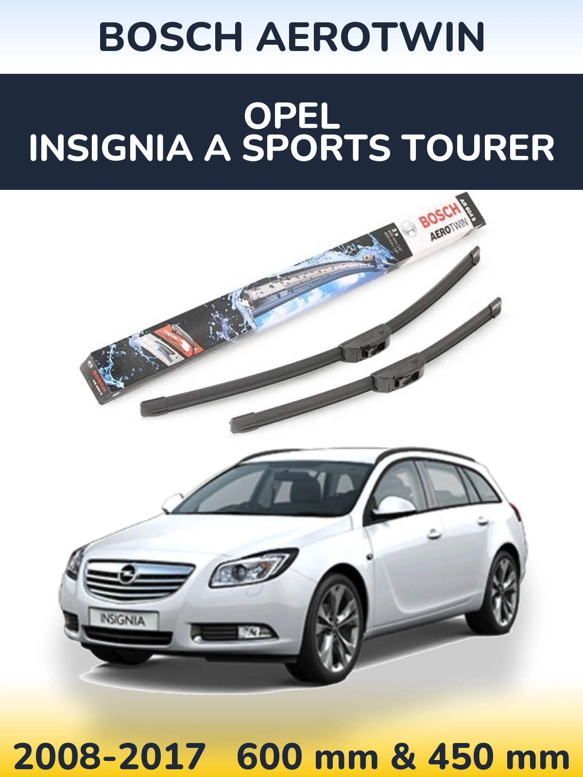Front wiper blade set BOSCH AeroTwin 600 & 450 mm for Opel Insignia A Sports Tourer 2008-2017