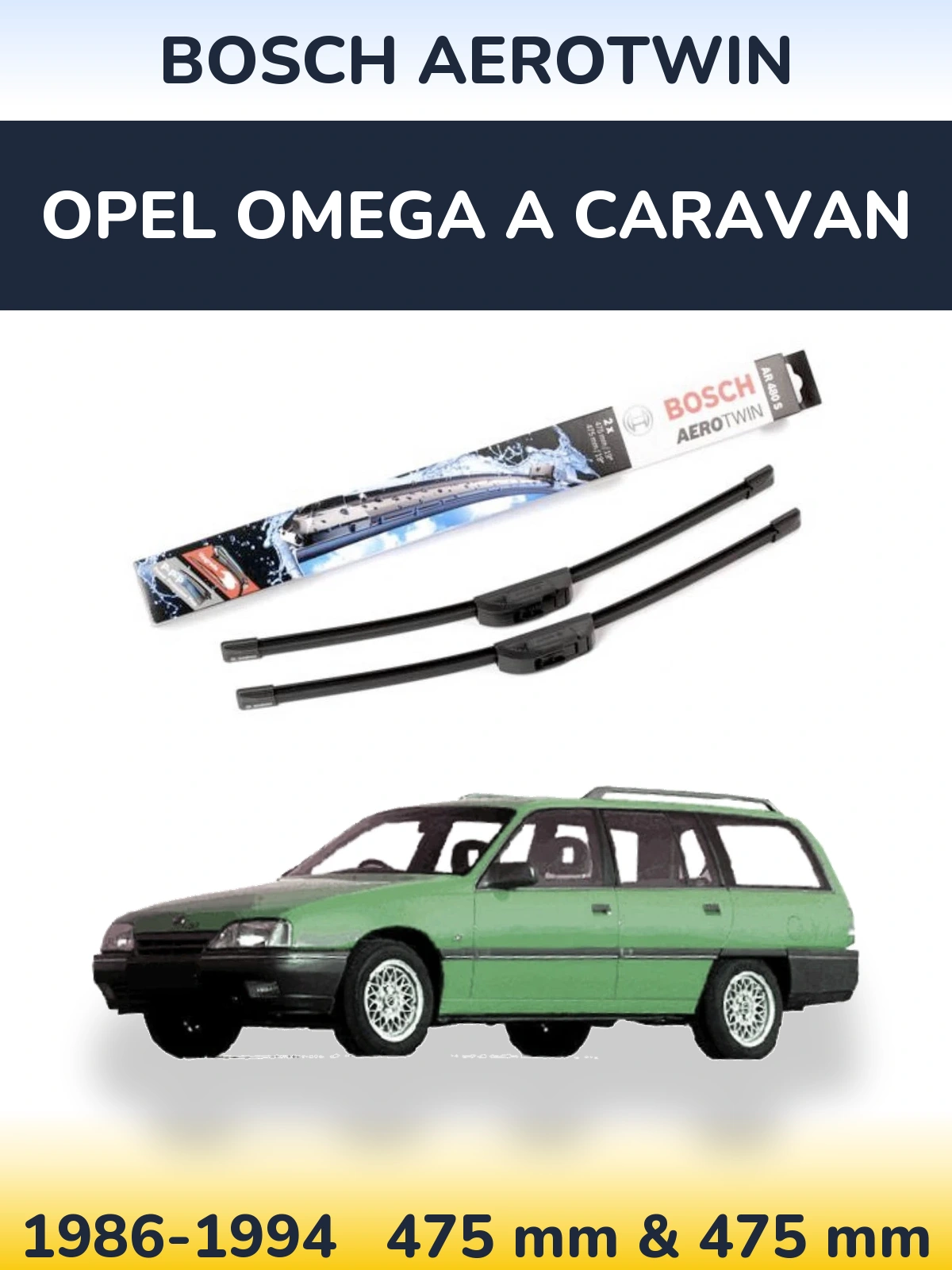 Front wiper blade set BOSCH AeroTwin 475 & 475 mm for Opel Omega A Caravan 1986-1994
