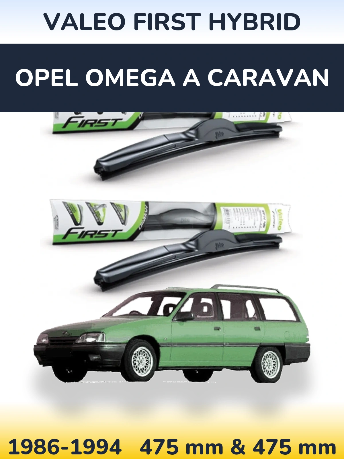 Комплект передніх щіток Valeo First Hybrid 475 & 475 мм для Opel Omega A Caravan 1986-1994