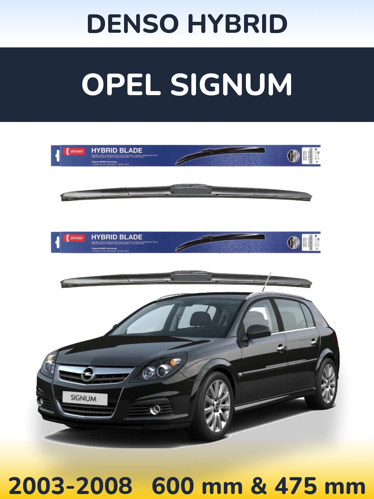 Комплект передніх щіток Denso Hybrid 600 & 475 мм для Opel Signum 2003-2008
