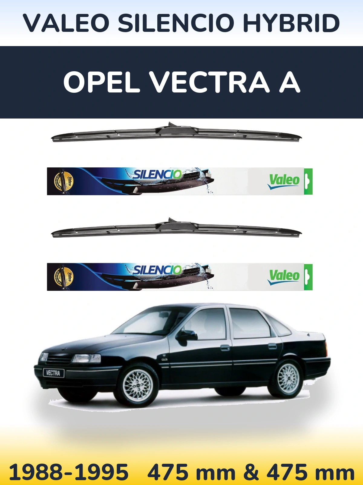 Комплект передніх щіток Valeo Silencio Hybrid 475 & 475 мм для Opel Vectra A 1988-1995