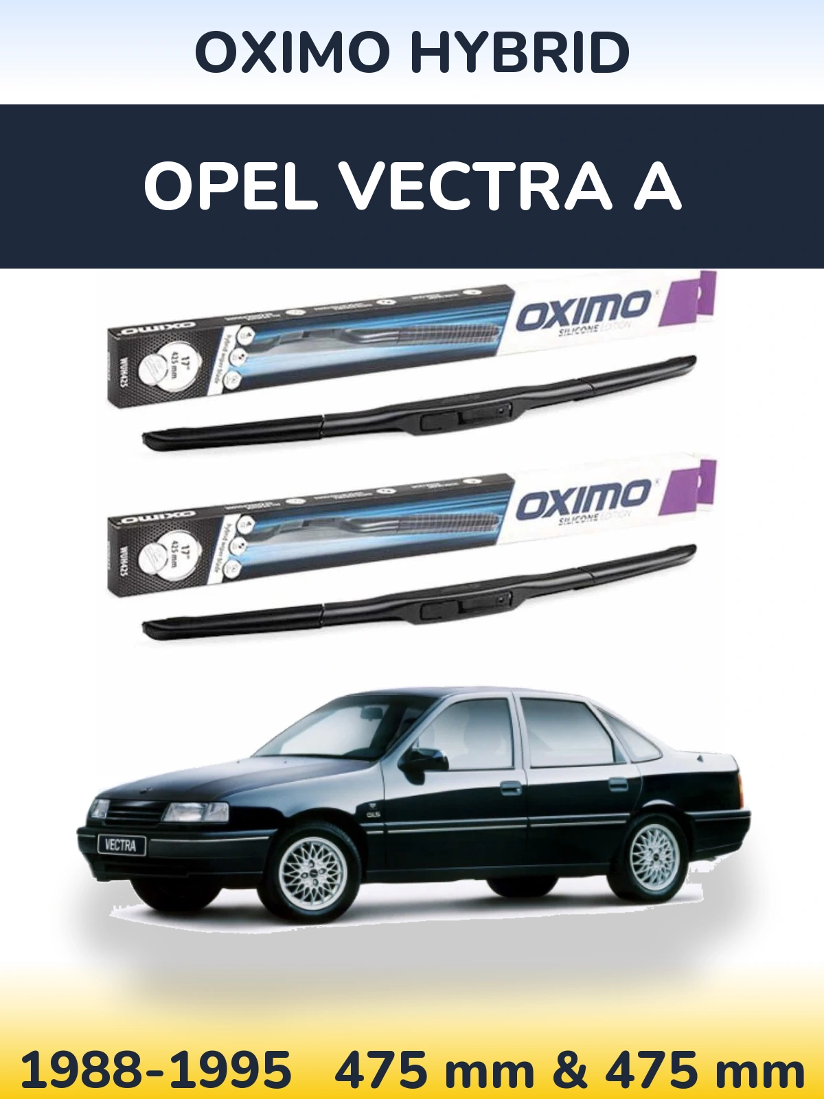 Front wiper blade set Oximo Hybrid 475 & 475 mm for Opel Vectra A 1988-1995