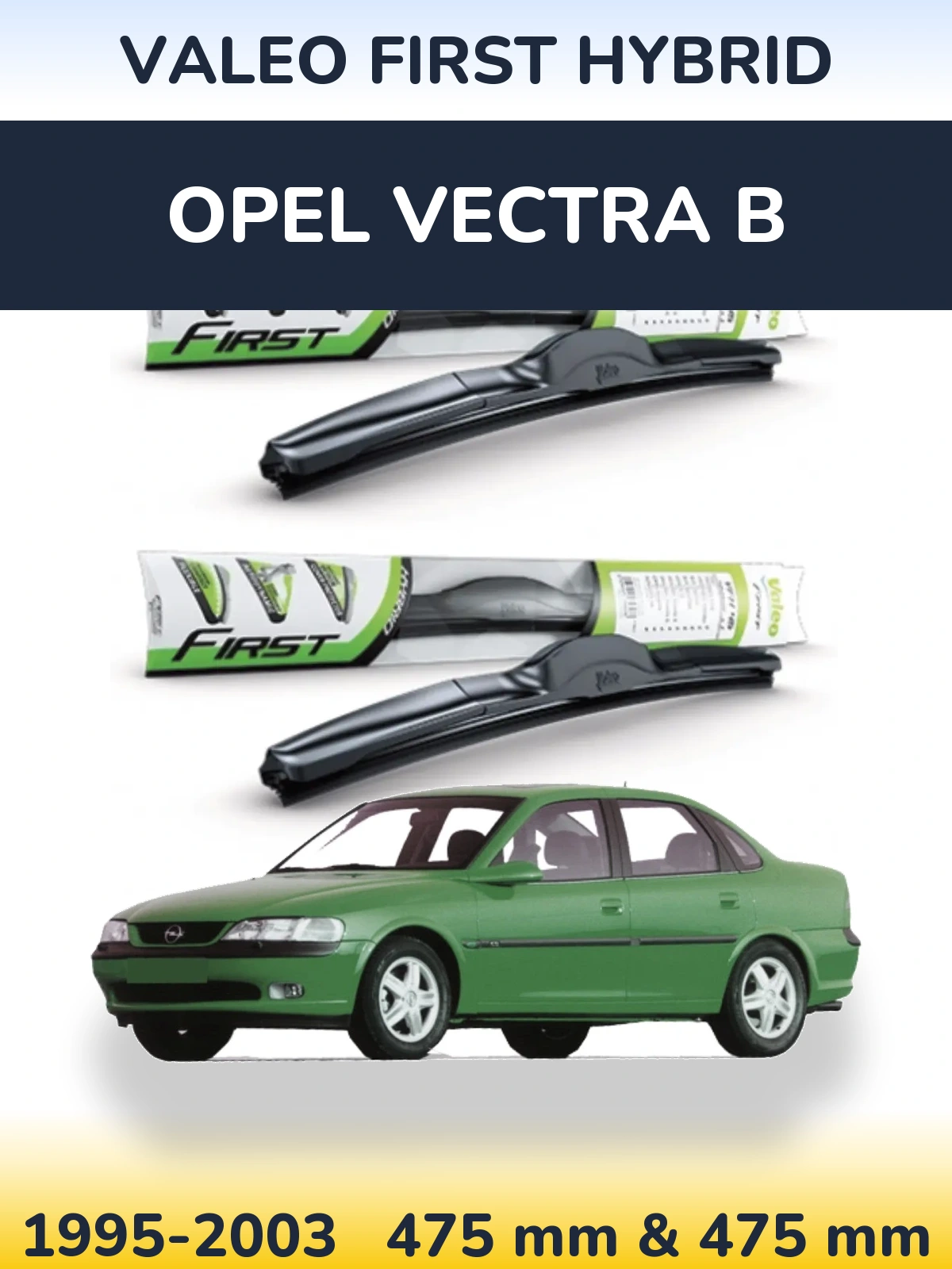 Комплект передних дворников Valeo First Hybrid 475 & 475 мм для Opel Vectra B 1995-2003