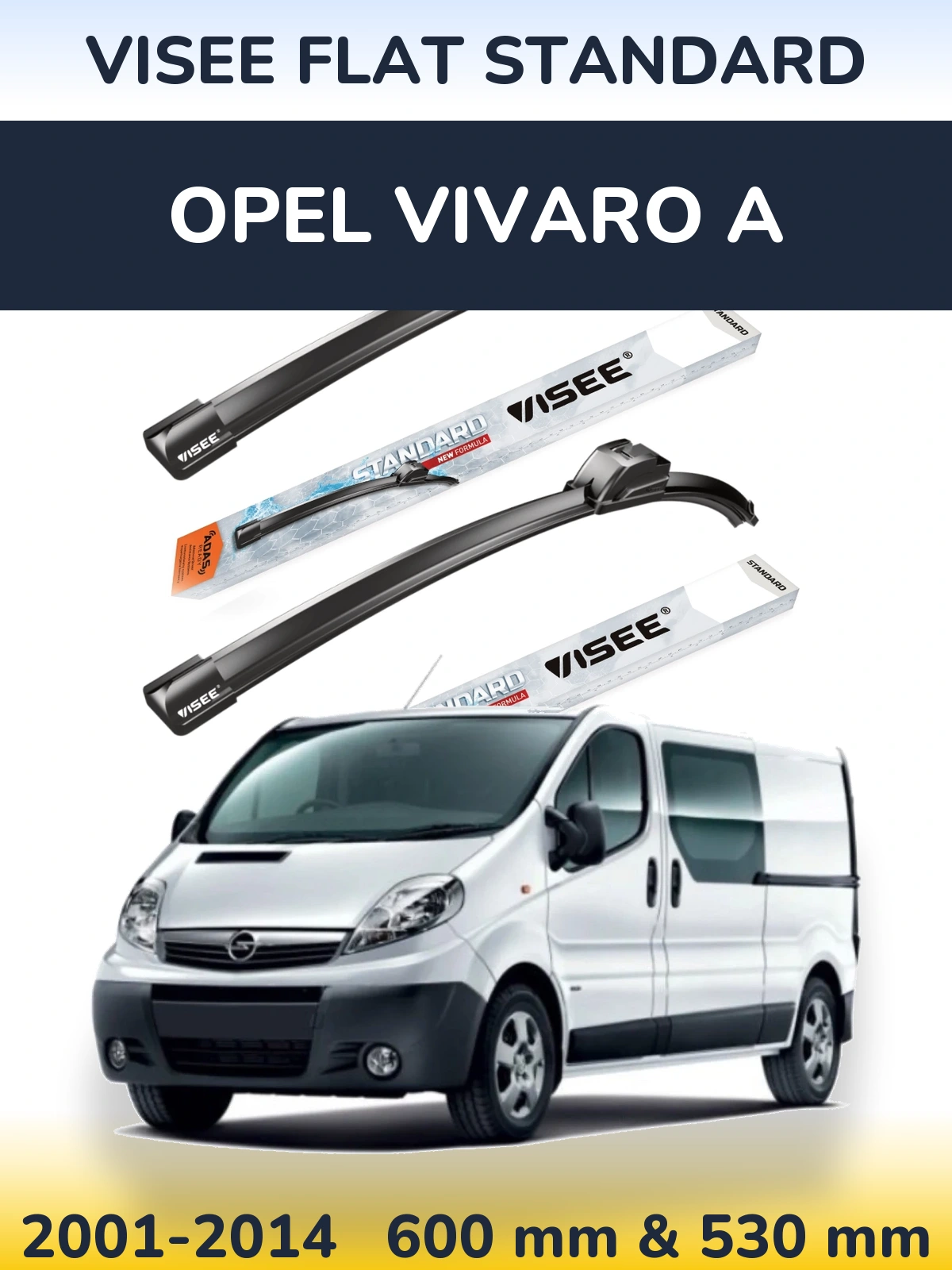 Комплект передніх щіток VISEE FLAT STANDARD 600 & 530 мм для Opel Vivaro A 2001-2014
