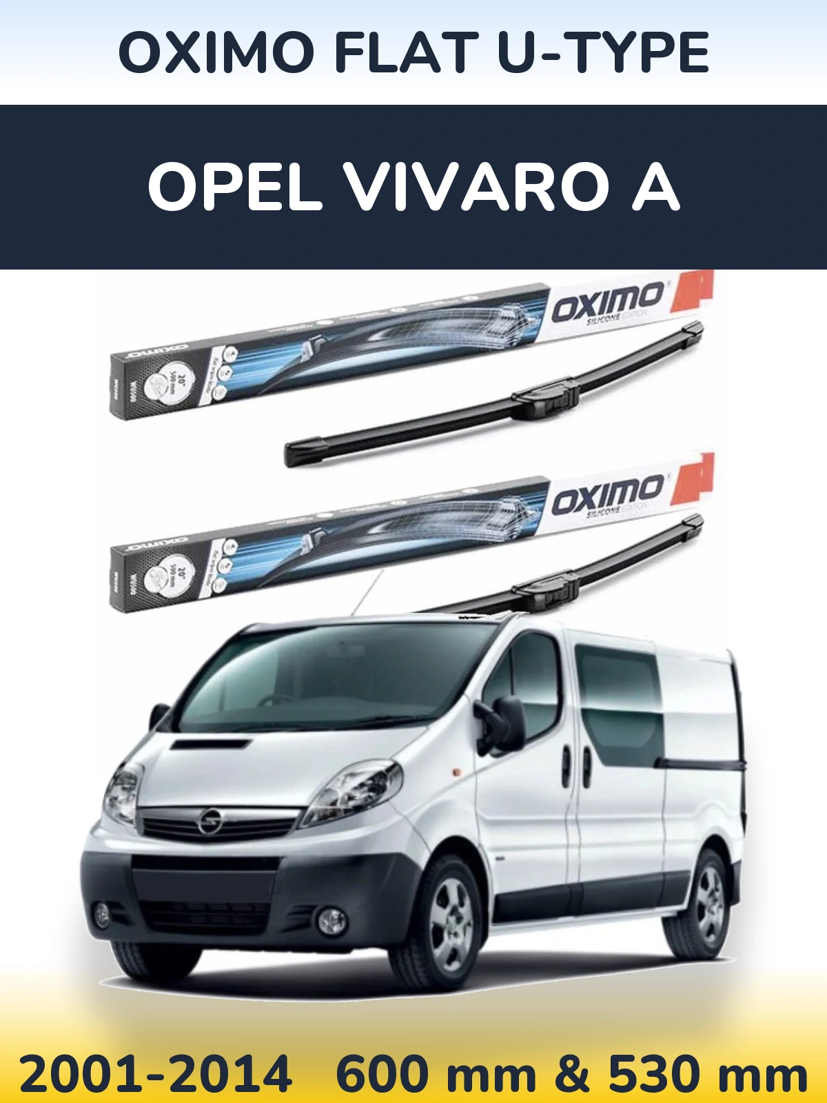 Комплект передніх щіток Oximo Flat U-type 600 & 530 мм для Opel Vivaro A 2001-2014