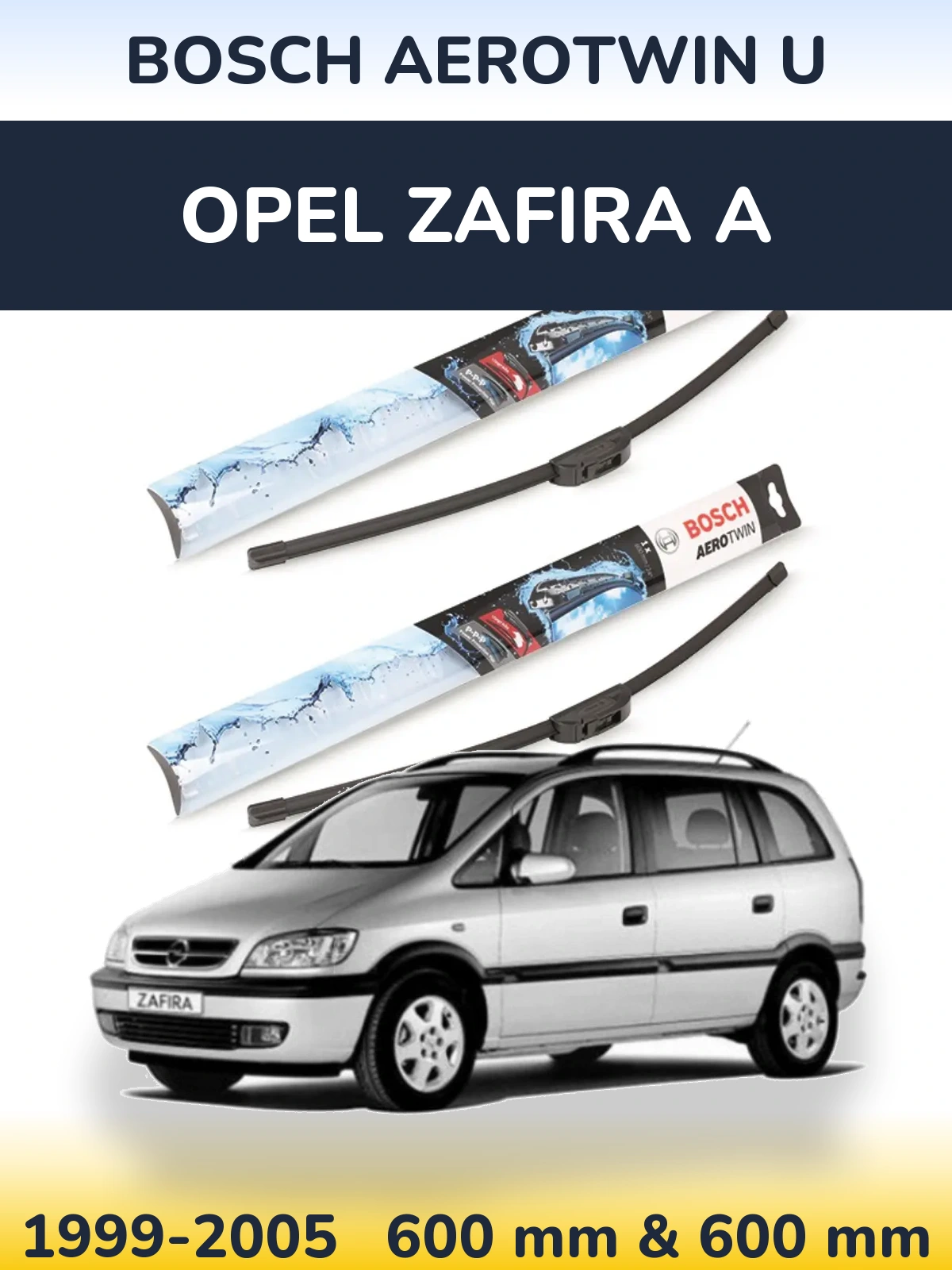 Komplet przednich wycieraczek BOSCH AeroTwin U 600 & 600 mm do Opel Zafira A 1999-2005