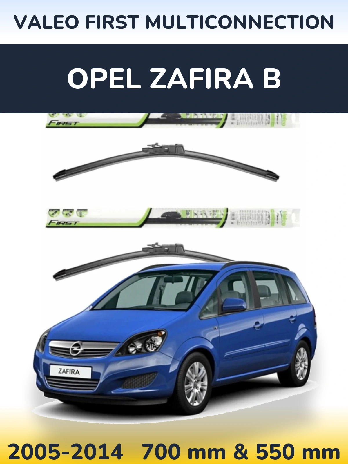 Комплект передніх щіток Valeo First MultiConnection 700 & 550 мм для Opel Zafira B 2005-2014