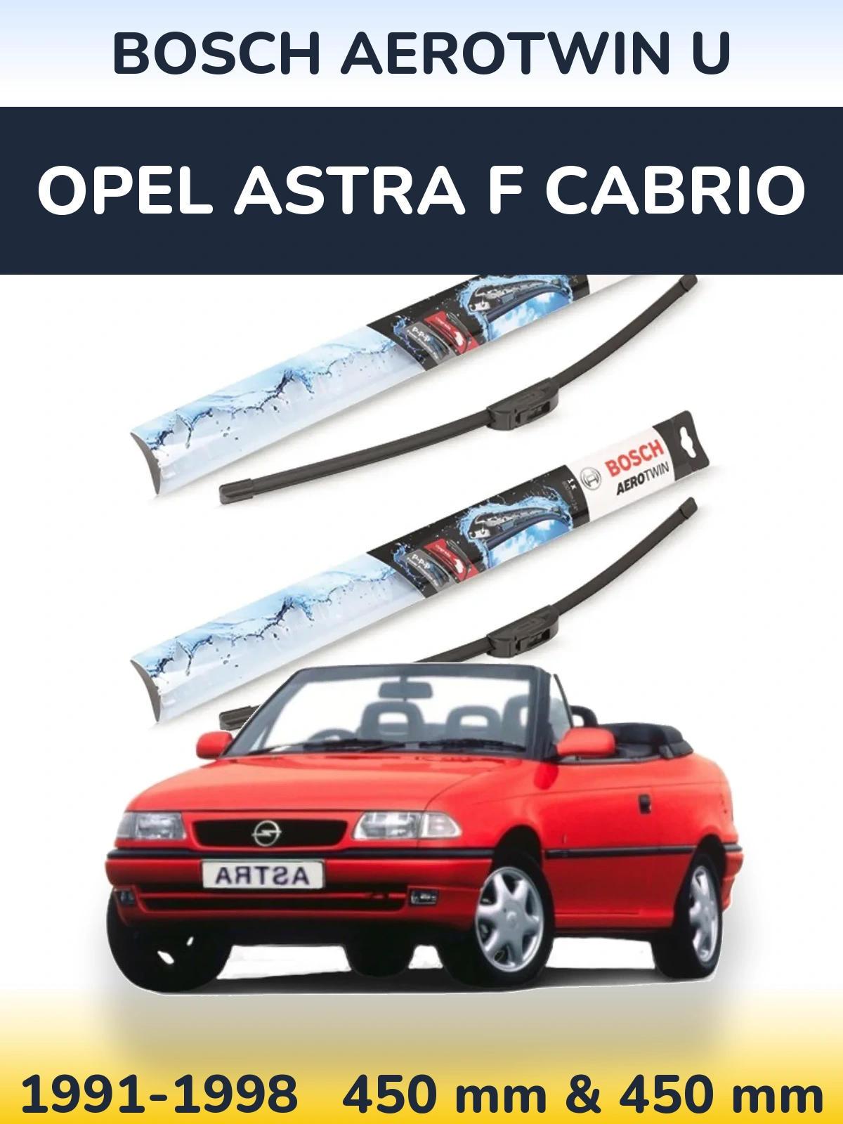 Комплект передних дворников BOSCH AeroTwin U 450 & 450 мм для Opel Astra F cabrio 1991-1998