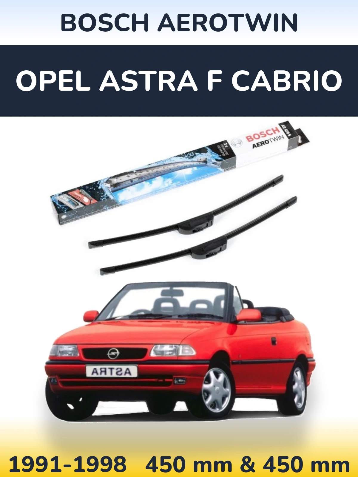 Комплект передніх щіток BOSCH AeroTwin 450 & 450 мм для Opel Astra F cabrio 1991-1998