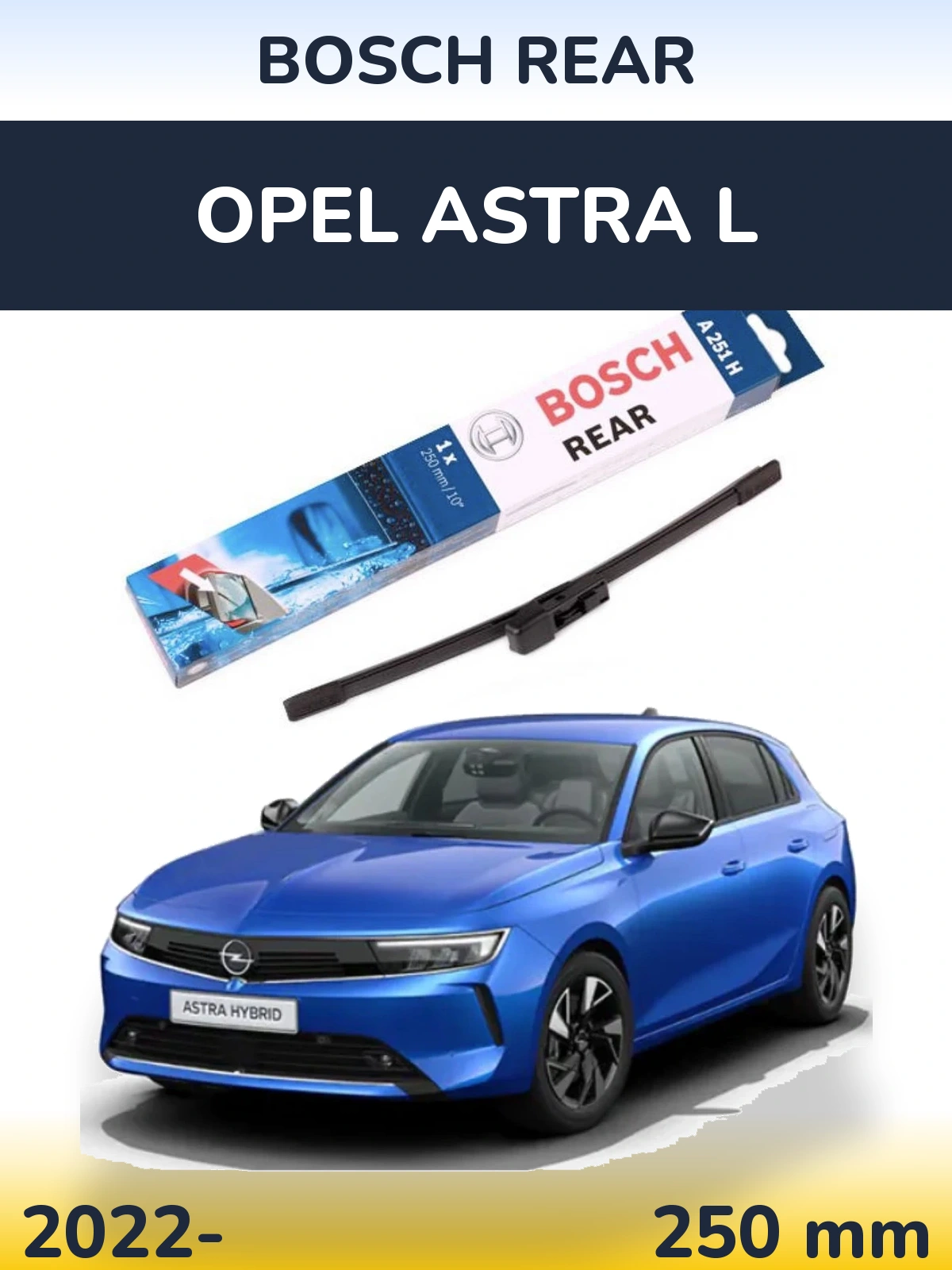 Rear wiper blade BOSCH Rear 250 mm for Opel Astra L 2022-2026