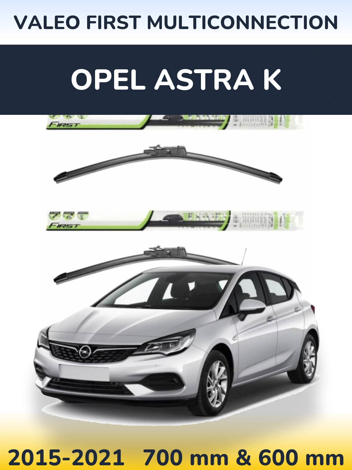Front wiper blade set Valeo First MultiConnection 700 & 600 mm for Opel Astra K 2015-2021