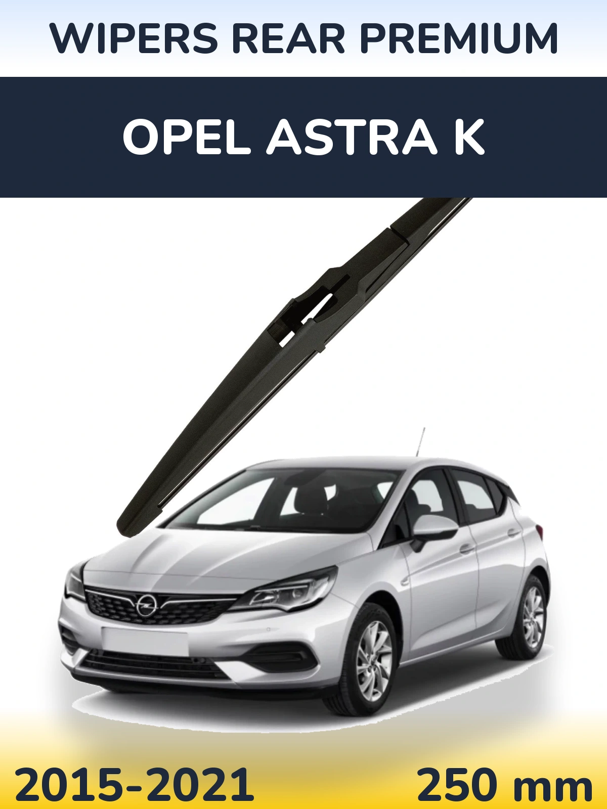 Tylna wycieraczka WIPERS REAR PREMIUM 250 mm do Opel Astra K 2015-2021