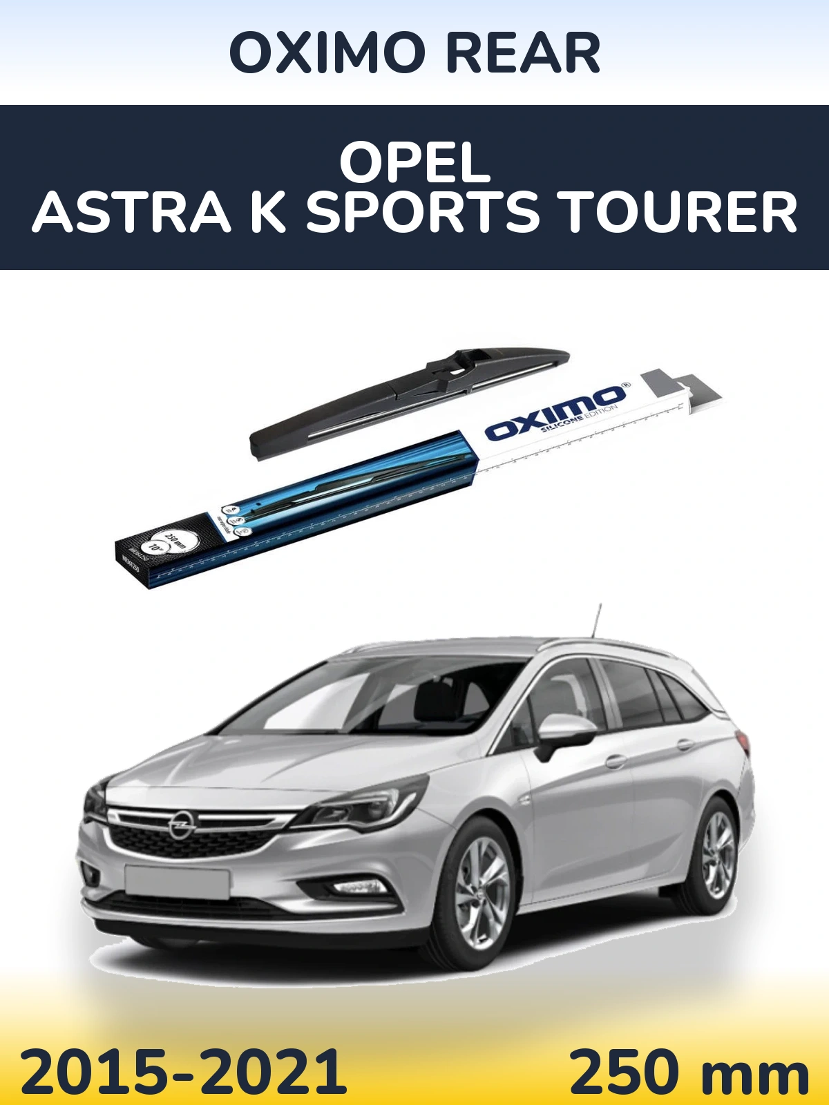 Tylna wycieraczka Oximo Rear 250 mm do Opel Astra K Sports Tourer 2015-2021