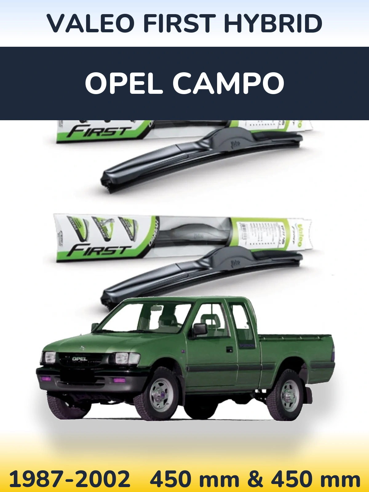 Комплект передніх щіток Valeo First Hybrid 450 & 450 мм для Opel Campo 1987-2002
