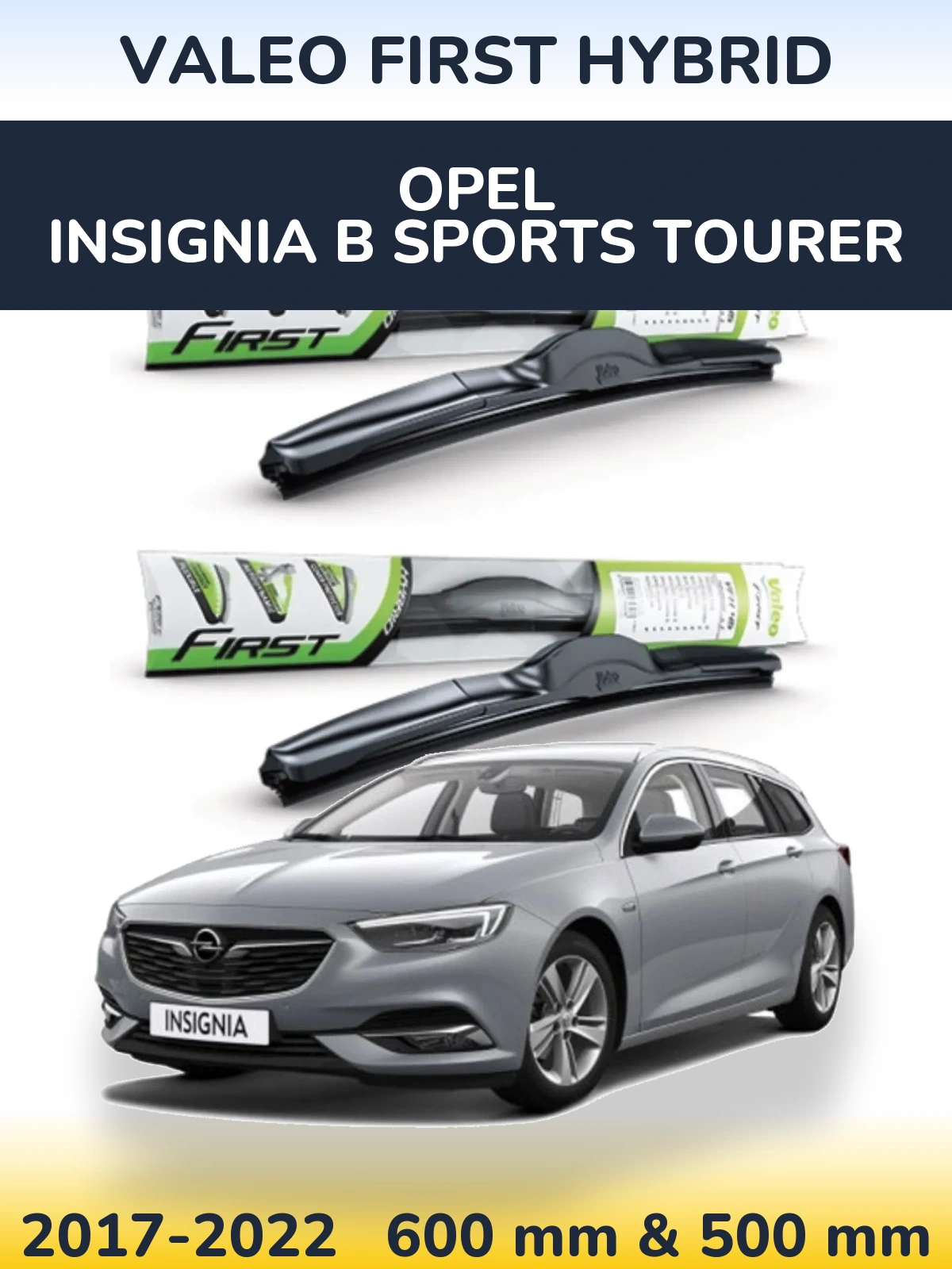Комплект передніх щіток Valeo First Hybrid 600 & 500 мм для Opel Insignia B Sports Tourer 2017-2022
