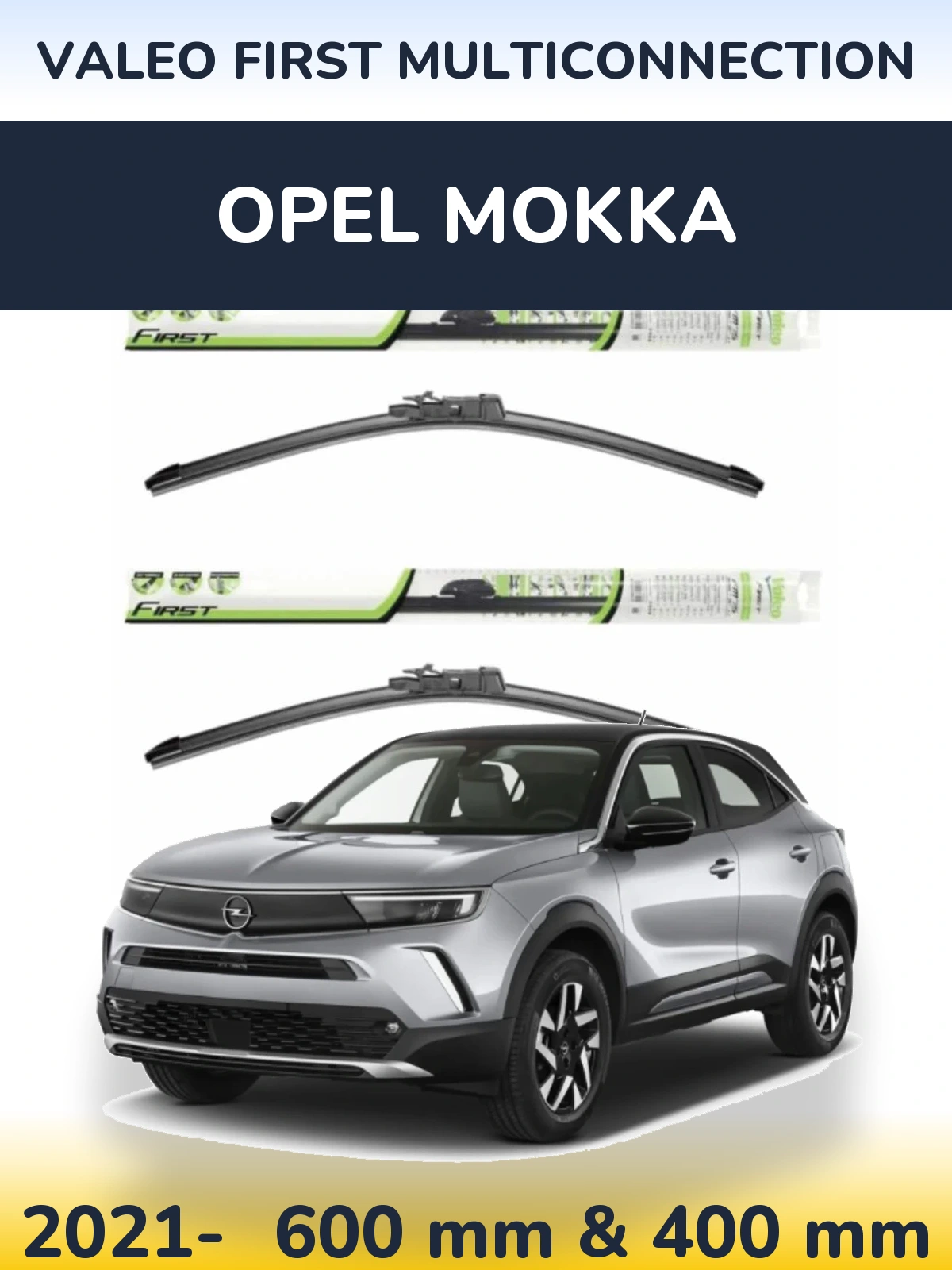 Komplet przednich wycieraczek Valeo First MultiConnection 600 & 400 mm do Opel Mokka 2021-2026