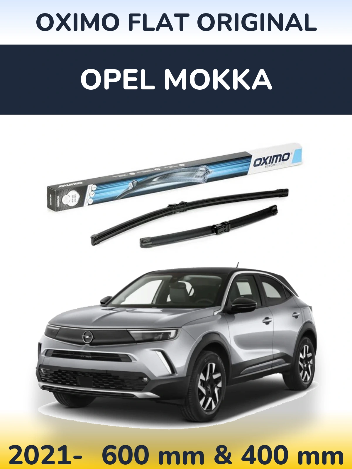 Front wiper blade set Oximo Flat Original 600 & 400 mm for Opel Mokka 2021-2026